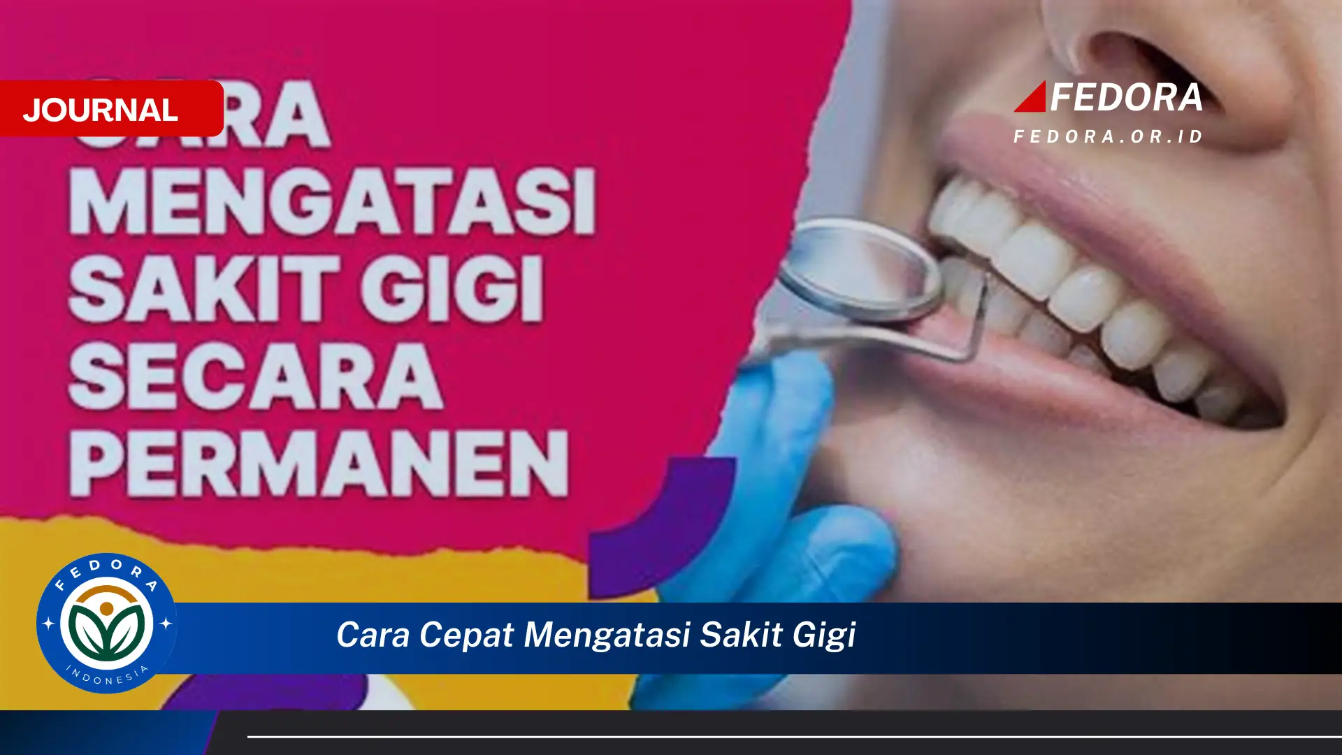 Ketahui Cara Cepat Mengatasi Sakit Gigi di Rumah Tanpa Perlu ke Dokter