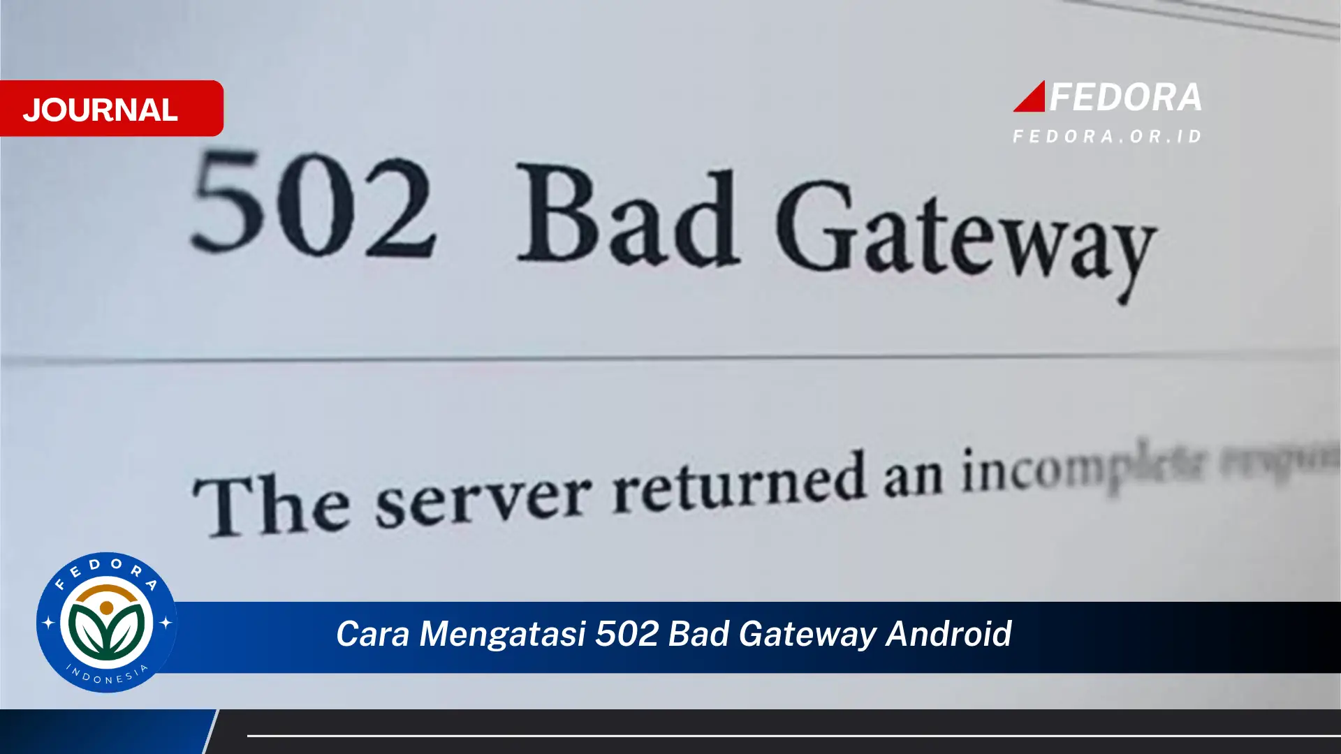 Inilah Cara Mengatasi 502 Bad Gateway di Android, Panduan Lengkap dan Mudah