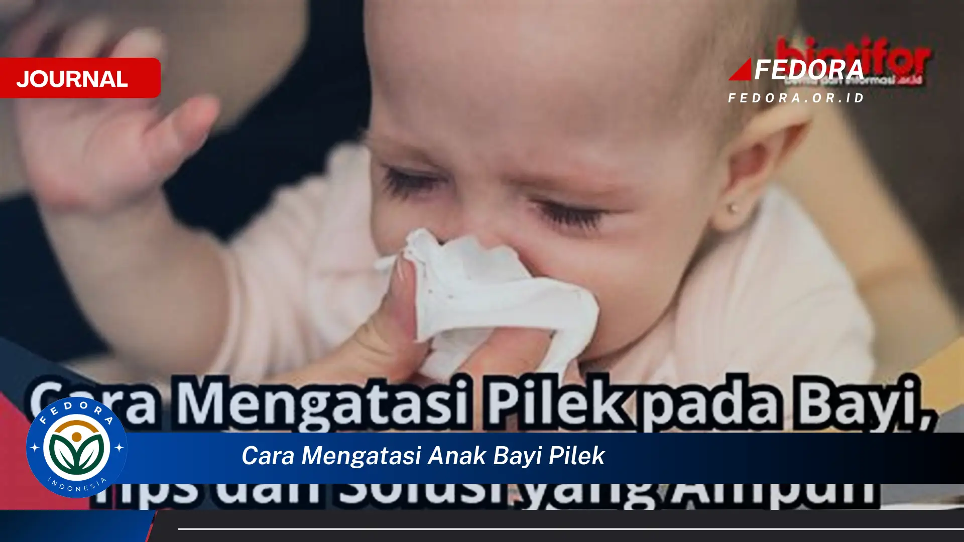 Ketahui Cara Mengatasi Pilek pada Bayi dengan Aman dan Efektif