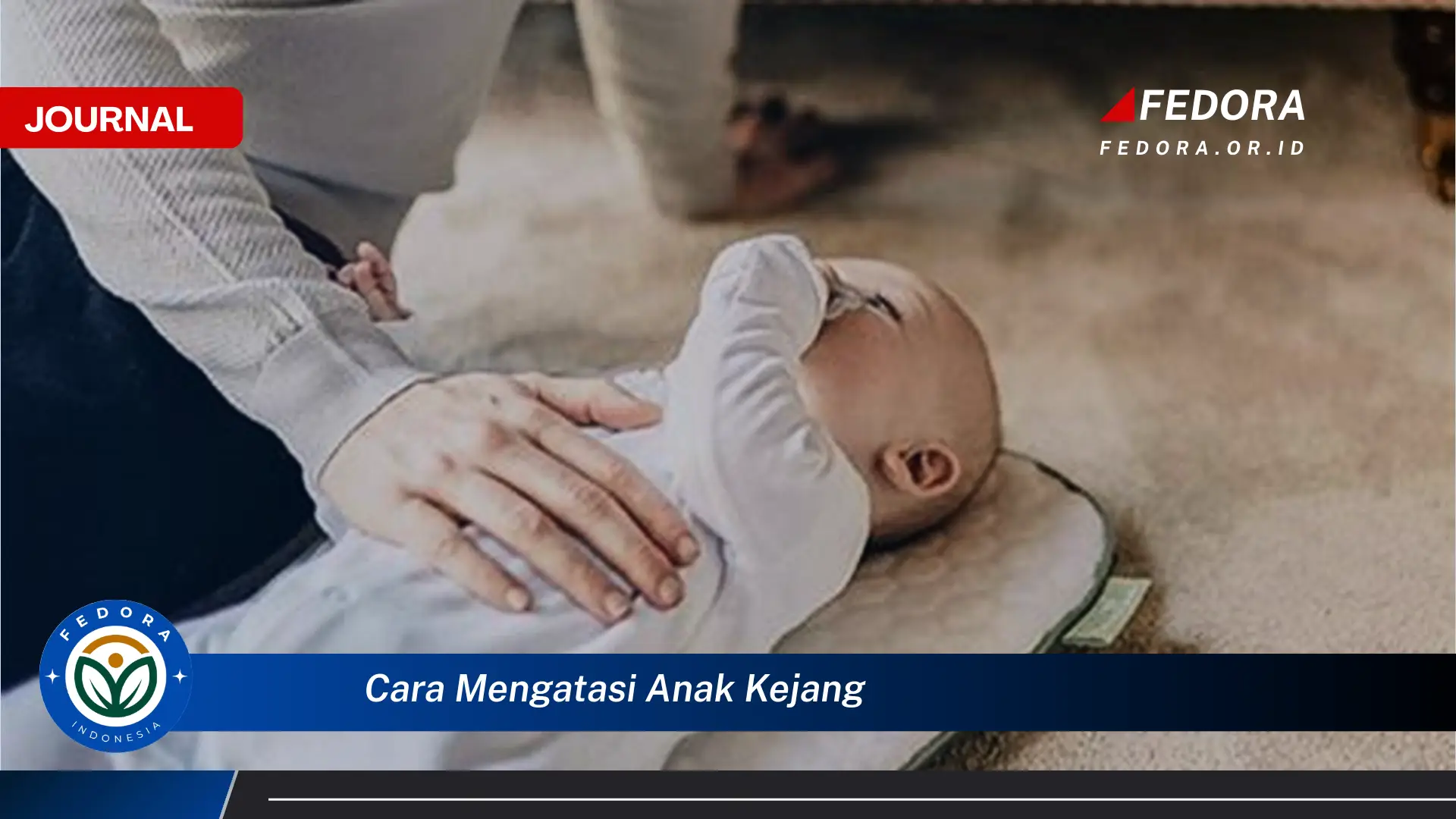 Ketahui Cara Mengatasi Anak Kejang, Panduan Lengkap & Pertolongan Pertama