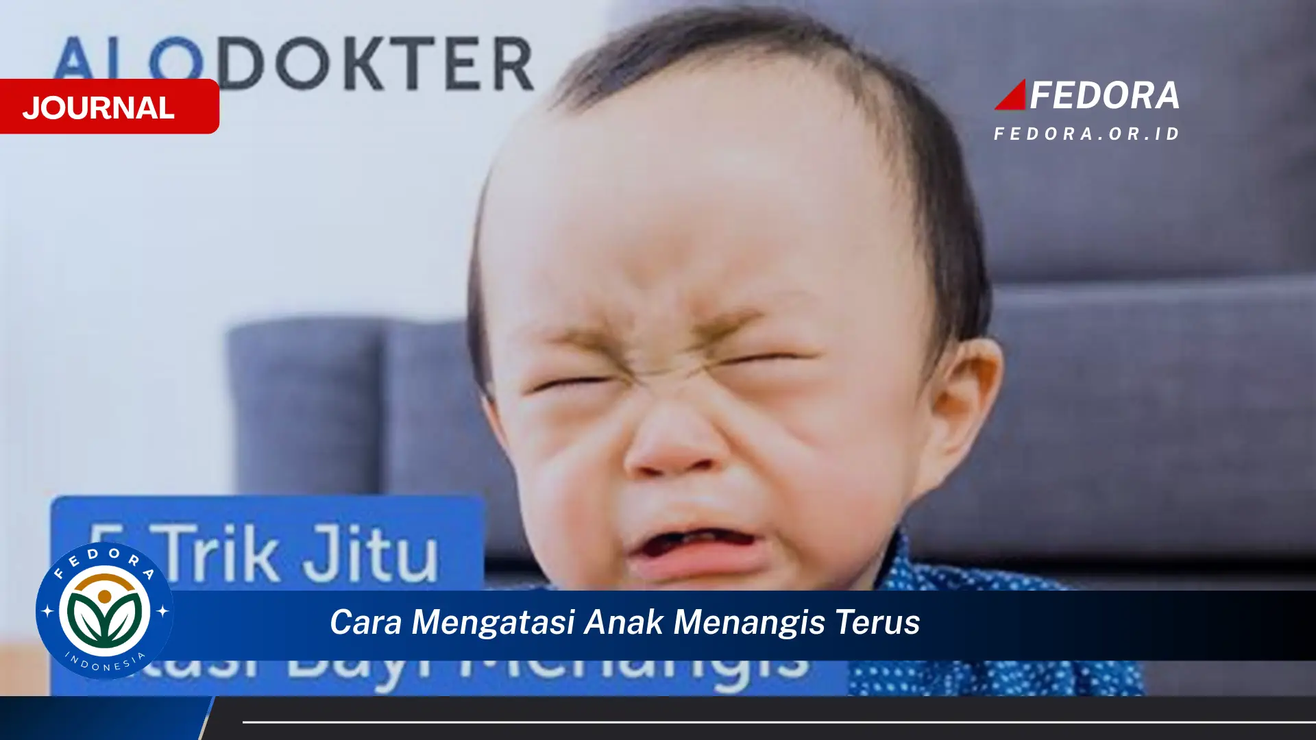 Ketahui Cara Mengatasi Anak Menangis Terus, Panduan Lengkap untuk Orang Tua
