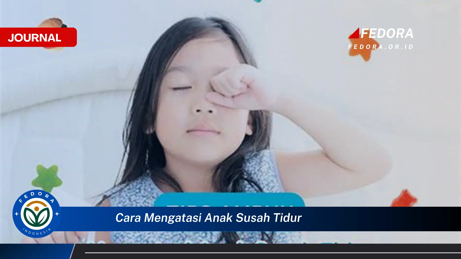 Temukan Cara Mengatasi Anak Susah Tidur dan Tips Ampuh untuk Si Kecil