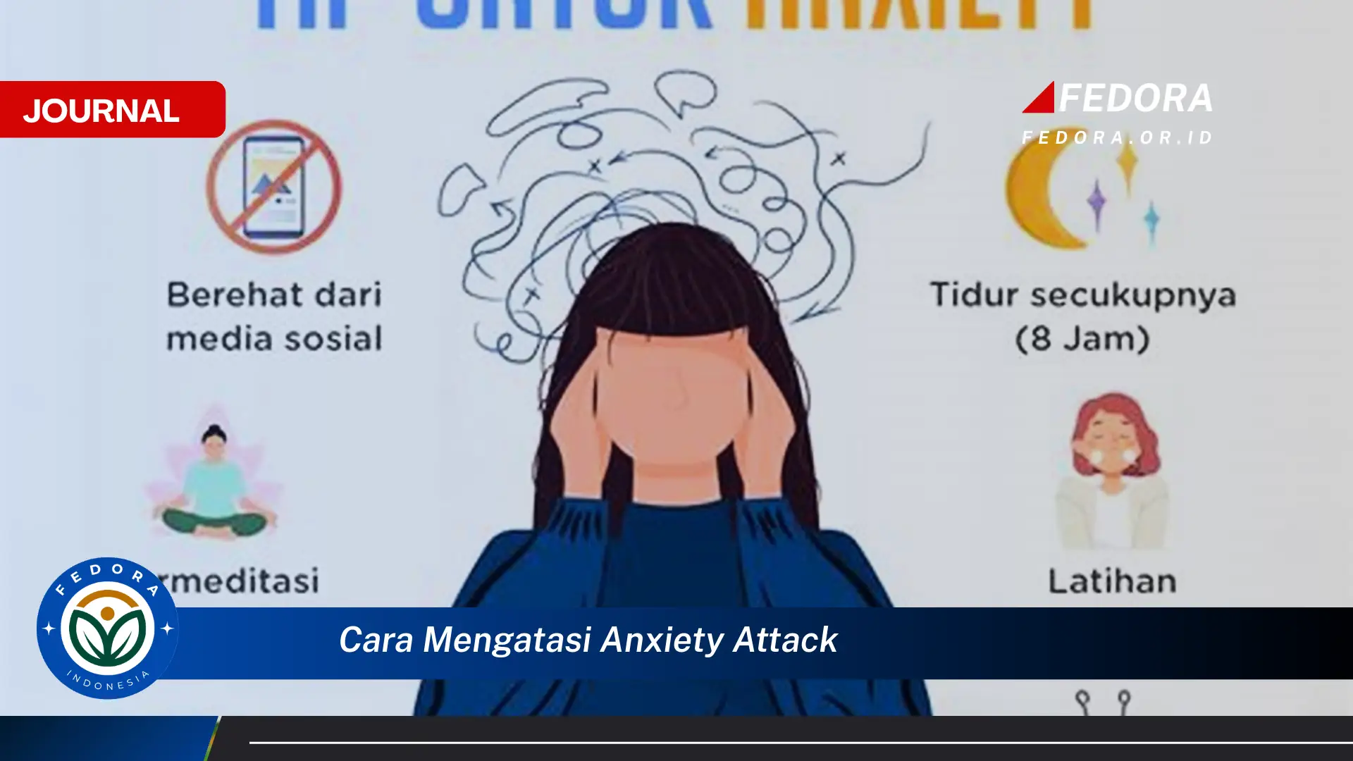Ketahui Cara Mengatasi Anxiety Attack dengan Cepat dan Efektif