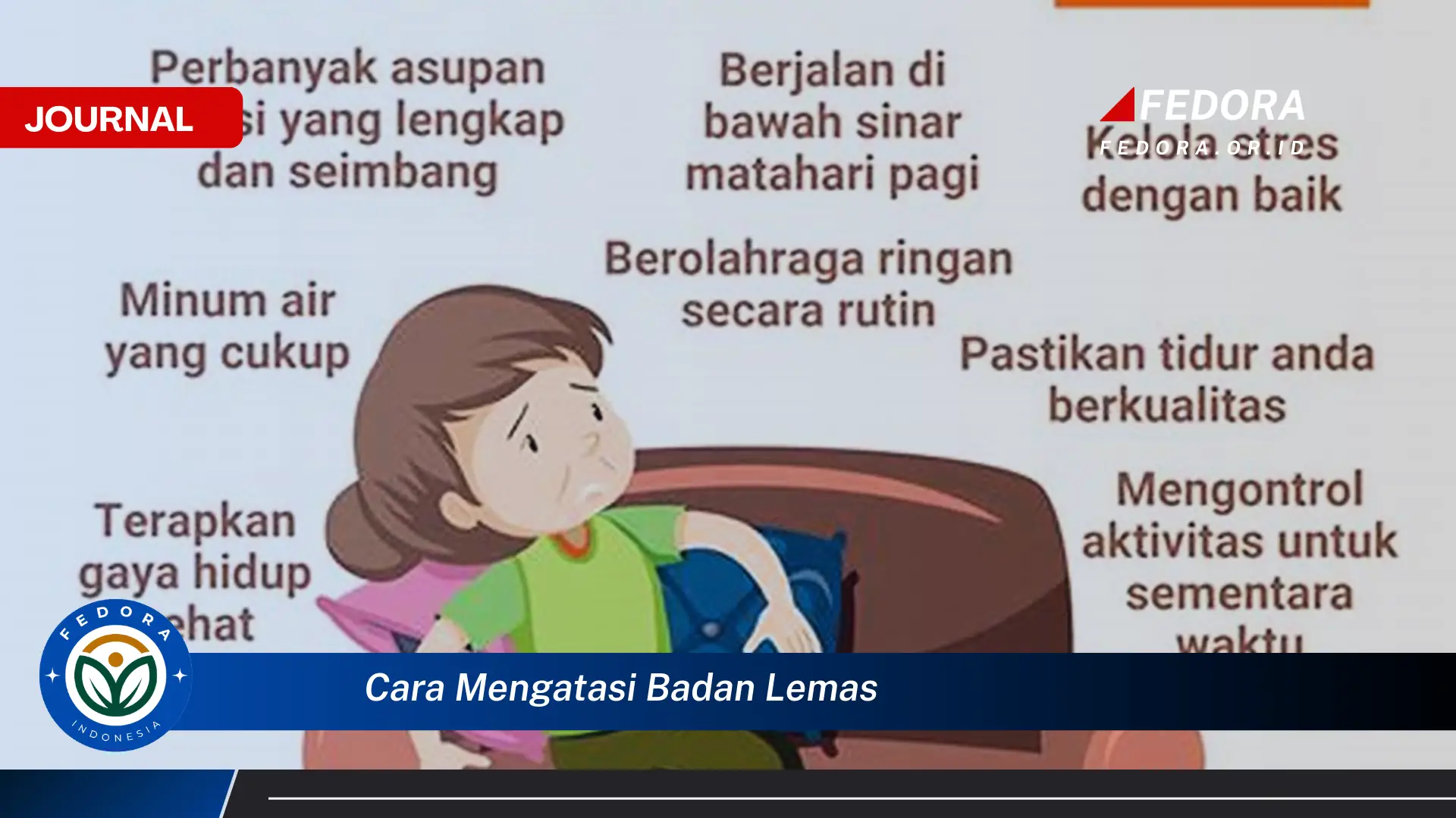 Ketahui Cara Mengatasi Badan Lemas dengan Cepat dan Alami