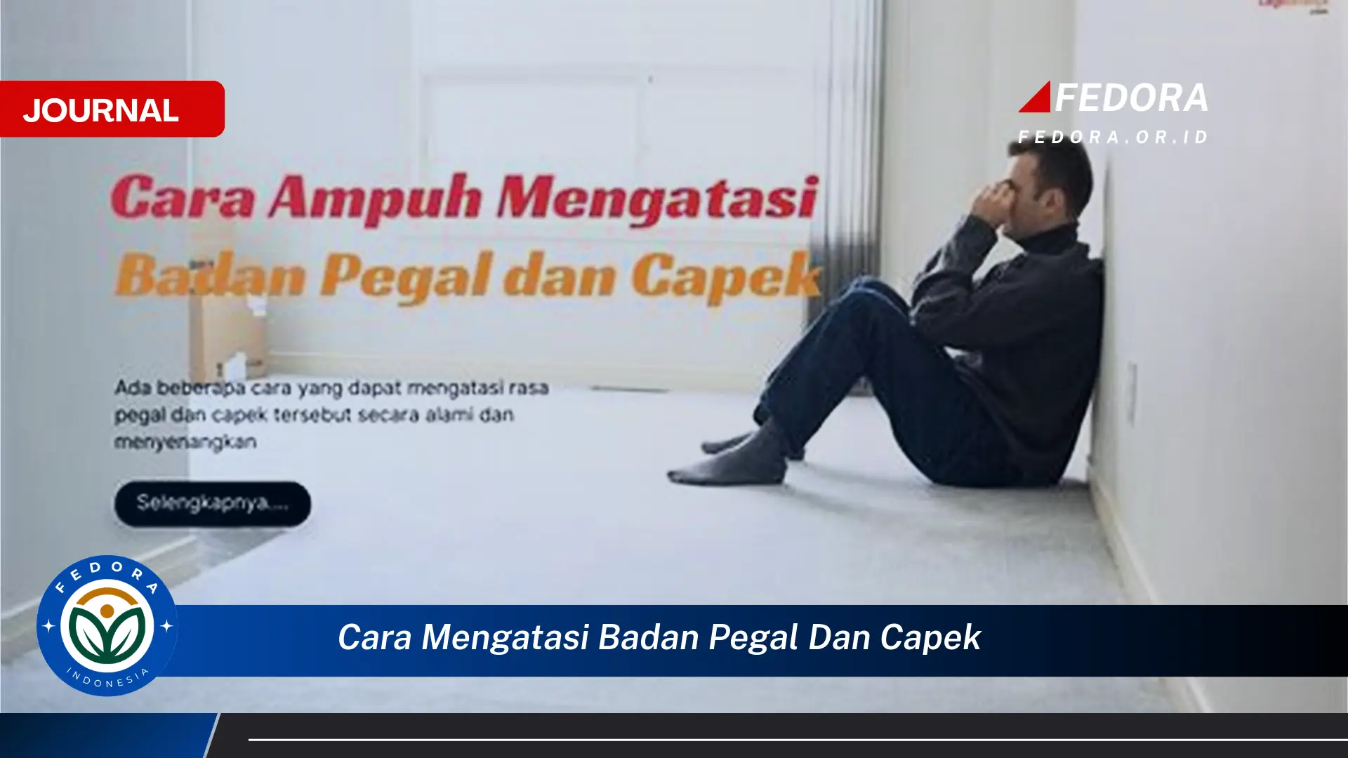 Ketahui Cara Mengatasi Badan Pegal dan Capek Secara Alami dan Cepat