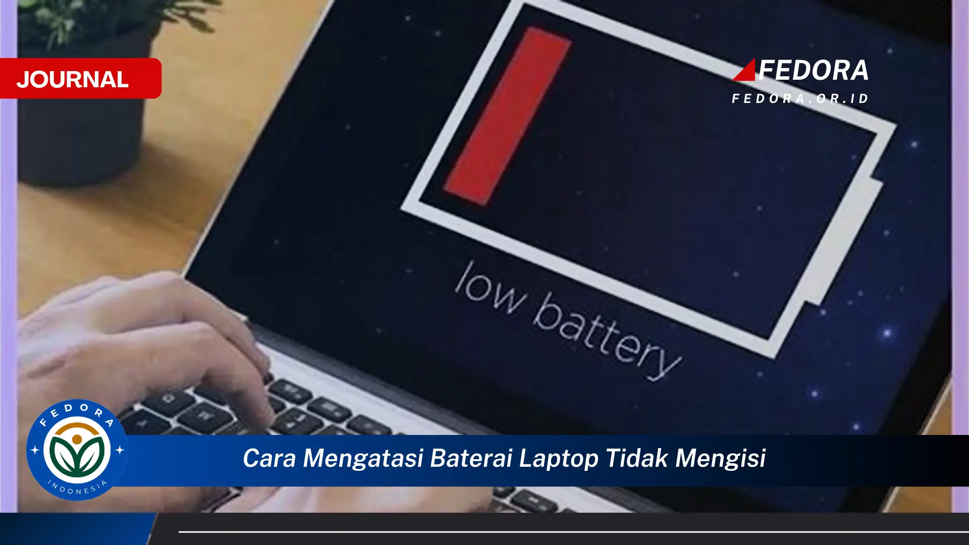 Ketahui Cara Mengatasi Baterai Laptop Tidak Mengisi Dengan Mudah dan Efektif