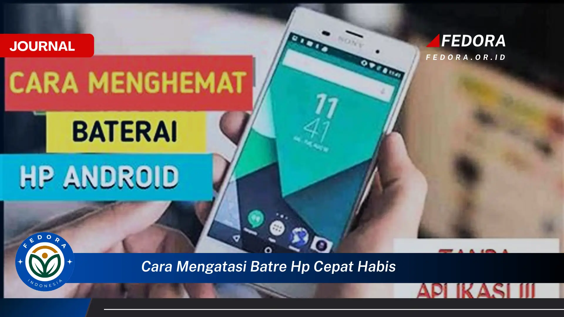 Ketahui Cara Mengatasi Baterai HP Cepat Habis dan Memperpanjang Umurnya