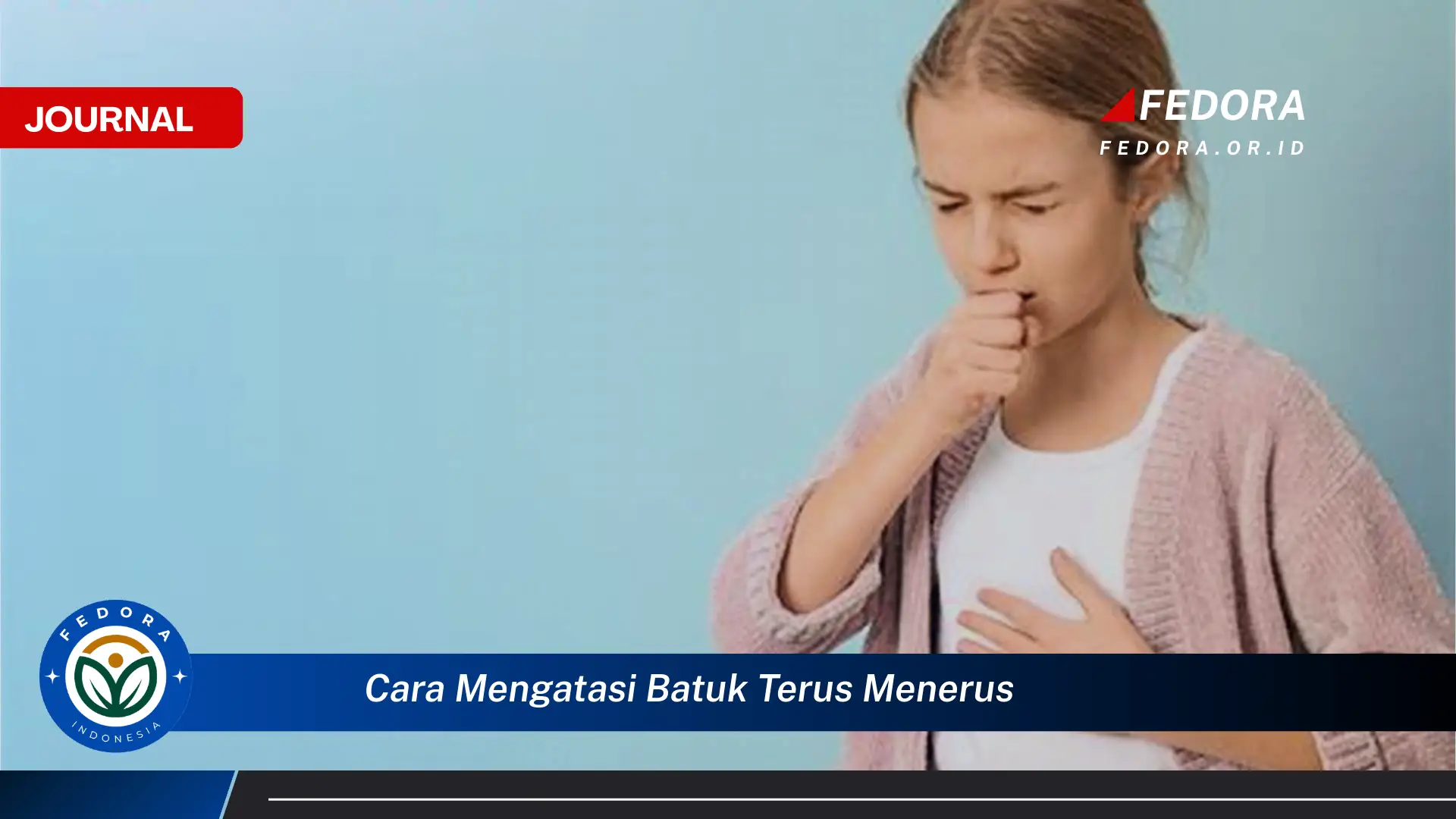 Ketahui Cara Mengatasi Batuk Terus Menerus Secara Alami dan Medis
