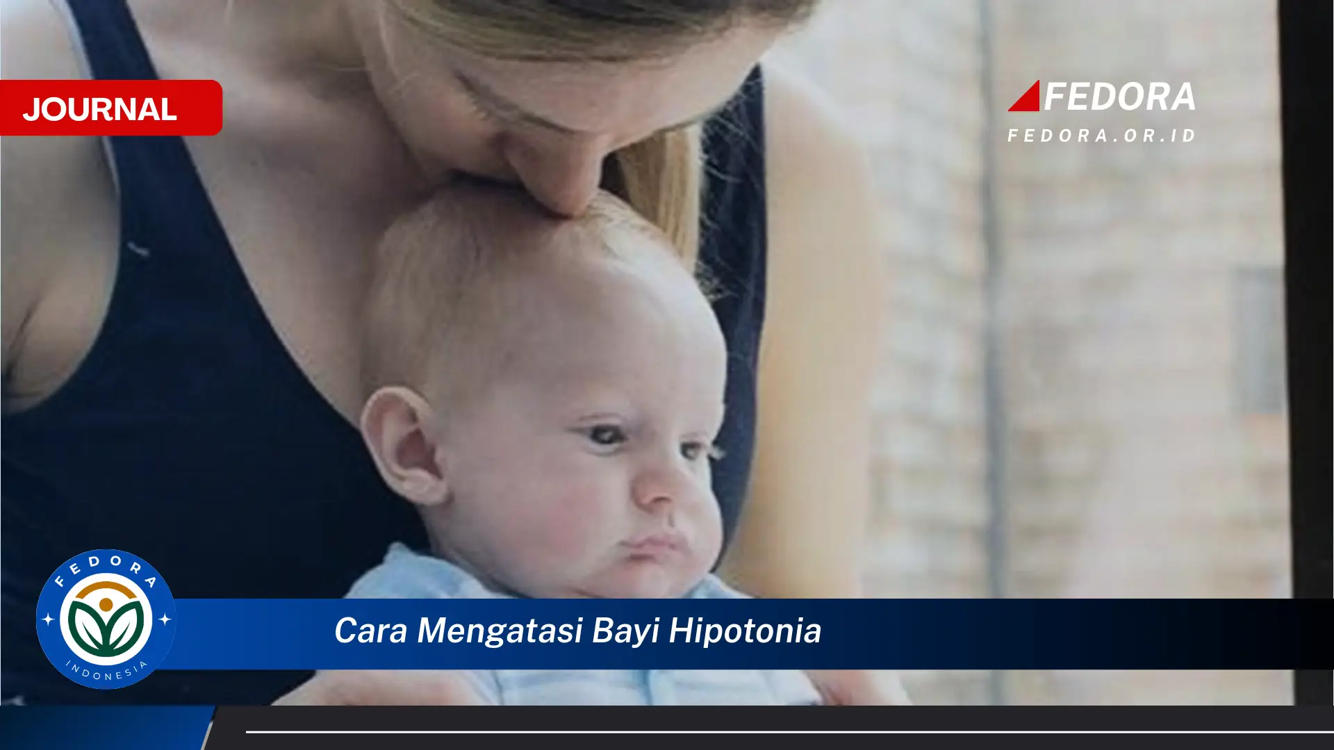 Ketahui Cara Mengatasi Hipotonia pada Bayi, Panduan Lengkap untuk Orang Tua
