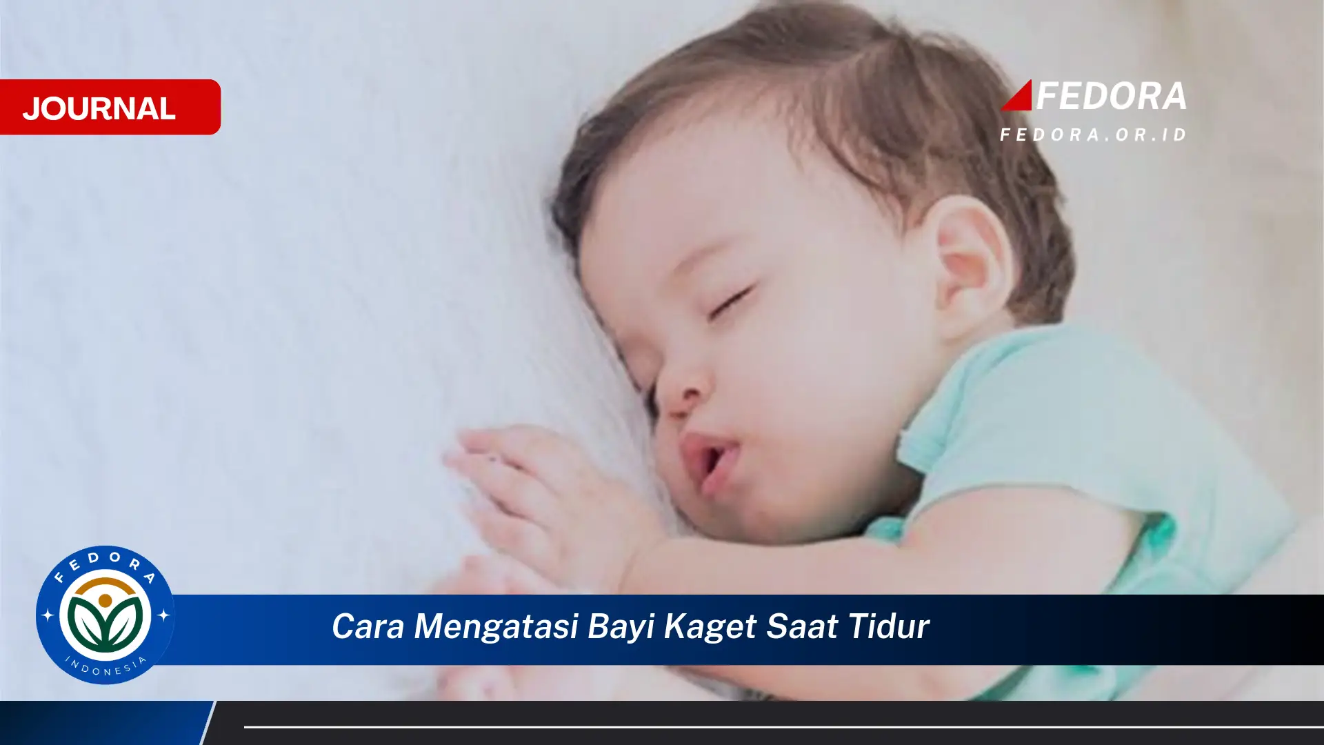 Ketahui Cara Mengatasi Bayi Kaget Saat Tidur Agar Tidur Lebih Nyenyak