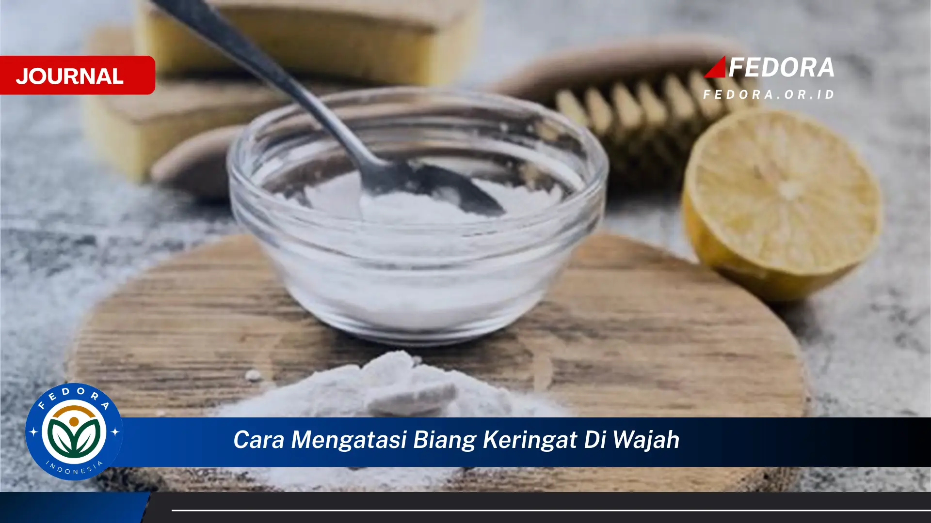 Ketahui Cara Mengatasi Biang Keringat di Wajah dengan Cepat dan Ampuh