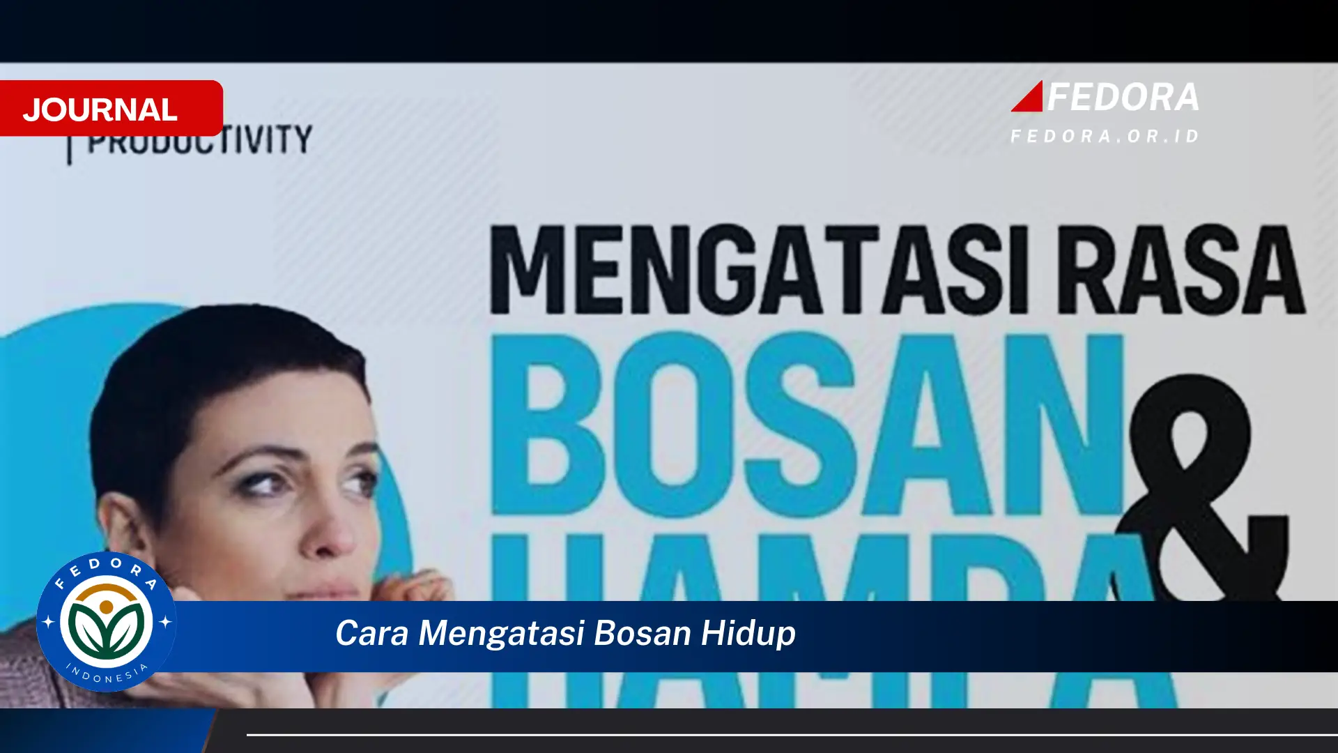 Temukan Cara Mengatasi Bosan Hidup dan Menemukan Kembali Gairah Anda