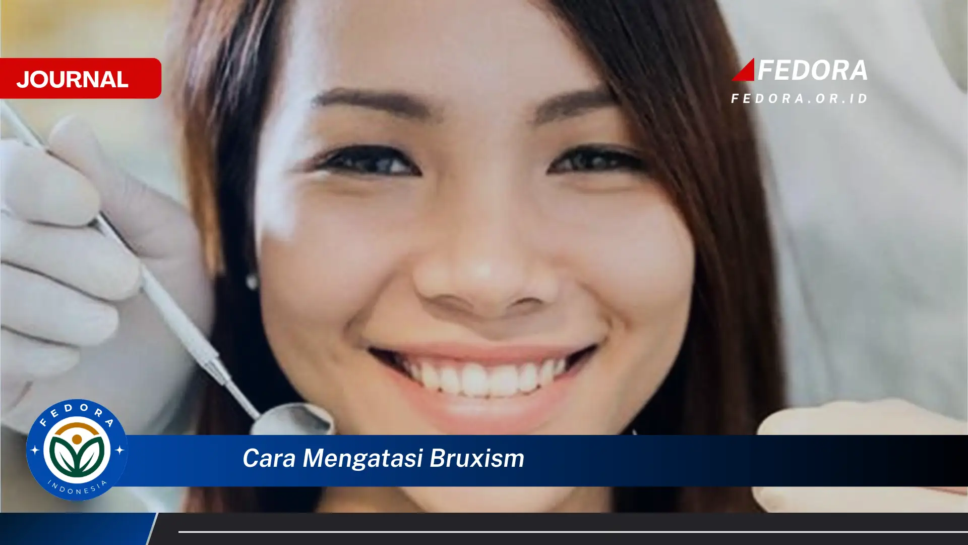 Ketahui Cara Mengatasi Bruxism, Panduan Lengkap dan Efektif