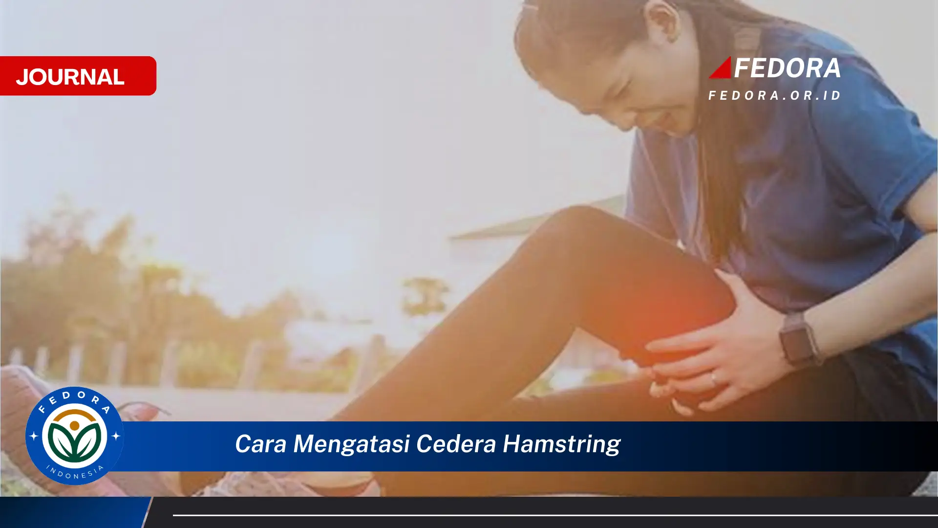 Ketahui Cara Mengatasi Cedera Hamstring Secara Efektif dan Cepat