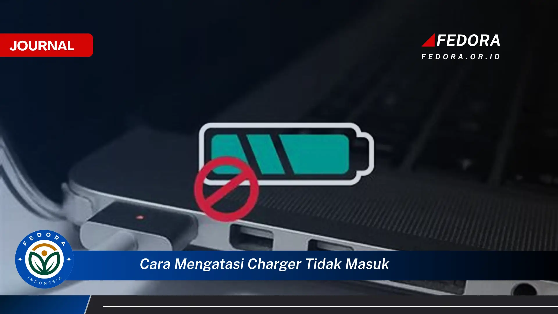 Ketahui Cara Mengatasi Charger Tidak Masuk ke HP dan Laptop