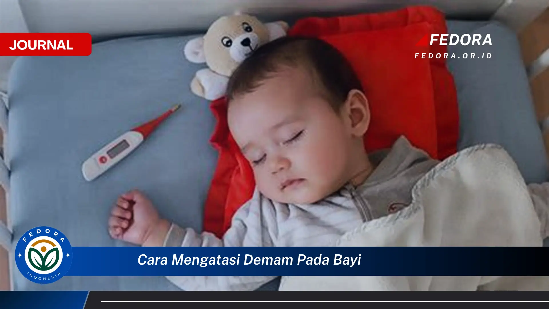 Ketahui Cara Mengatasi Demam pada Bayi dengan Cepat dan Aman