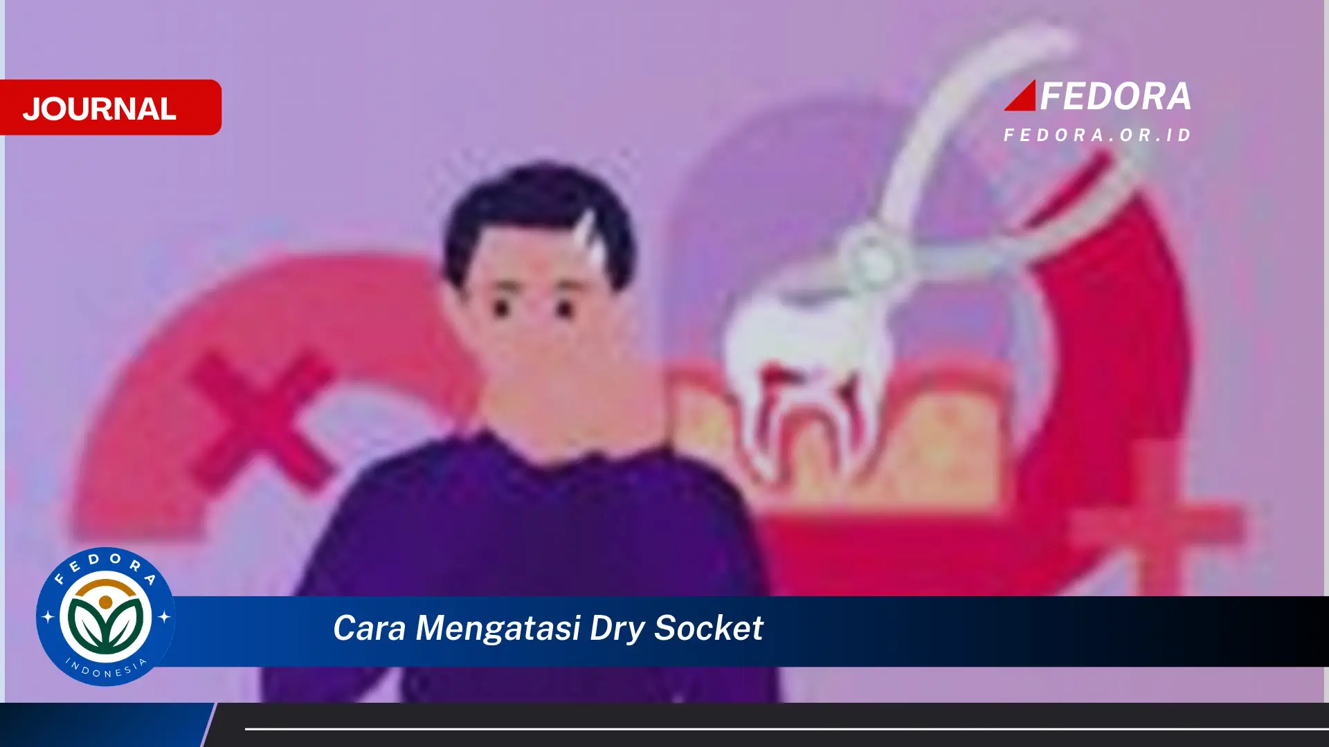 Ketahui Cara Mengatasi Dry Socket dan Meredakan Nyeri dengan Cepat