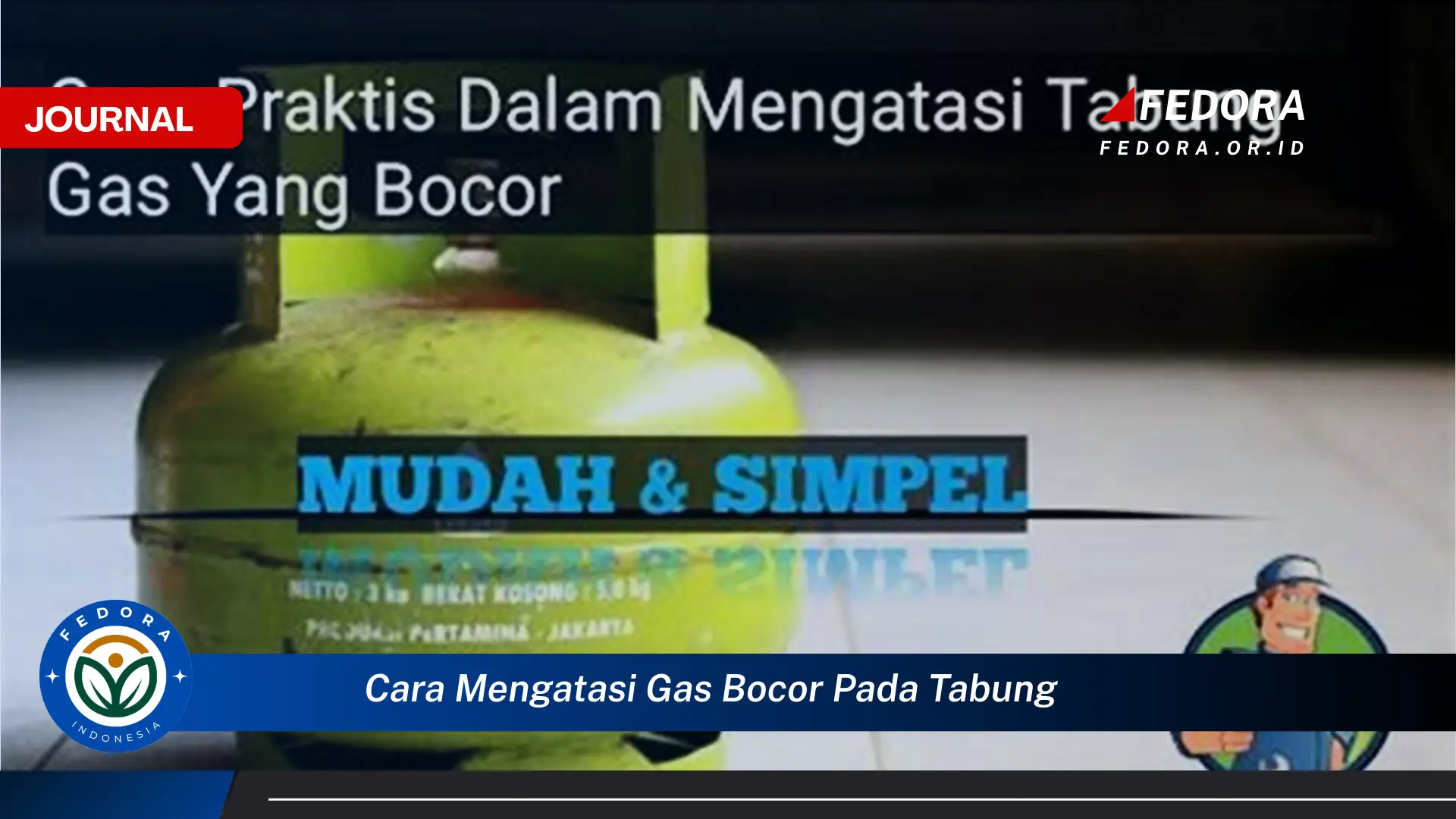 Ketahui Cara Mengatasi Gas Bocor pada Tabung, Panduan Lengkap & Darurat Ketahui Cara Mengatasi Gas Bocor pada Tabung, Panduan Lengkap & Darurat