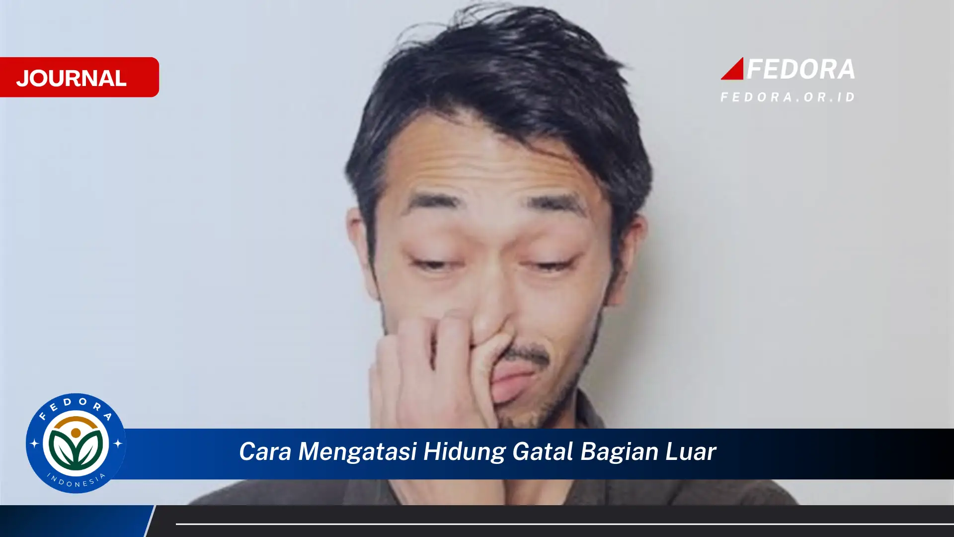 Ketahui Cara Mengatasi Hidung Gatal Bagian Luar dengan Cepat dan Ampuh