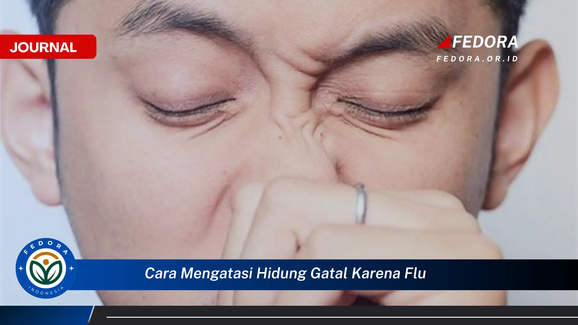 Ketahui Cara Mengatasi Hidung Gatal Karena Flu Dengan Cepat dan Ampuh