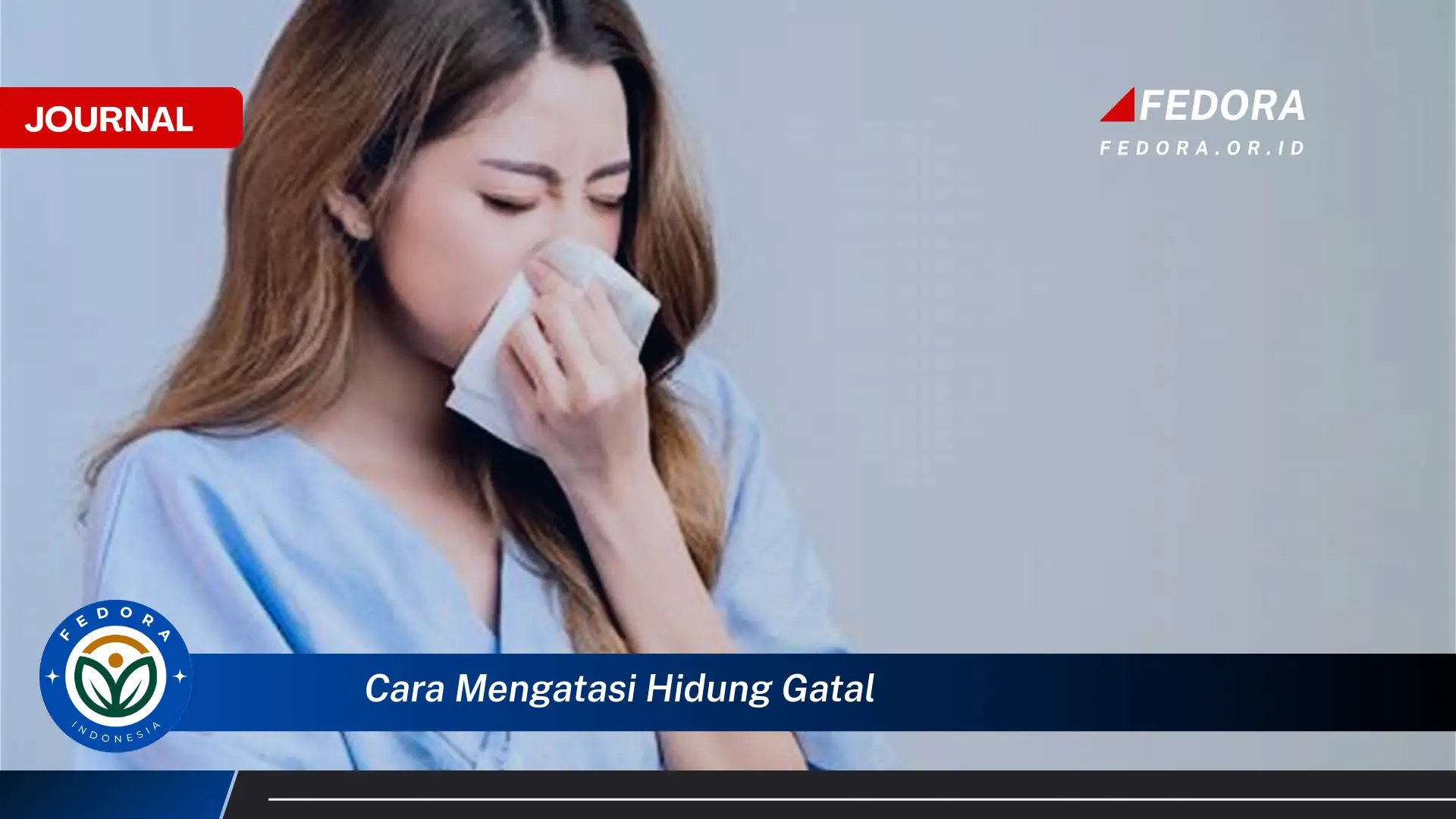 Ketahui Cara Mengatasi Hidung Gatal dengan Cepat dan Alami