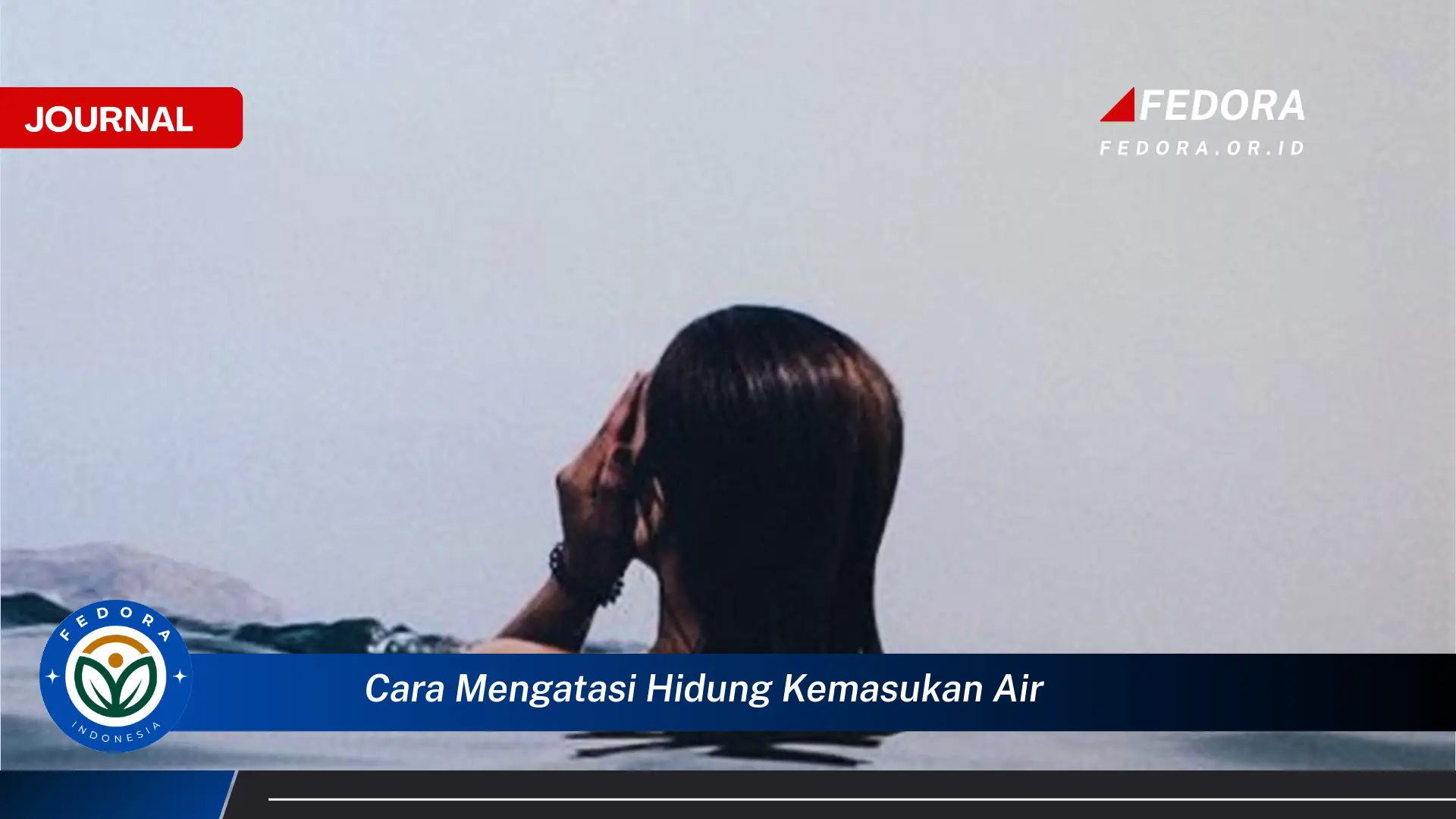 Ketahui Cara Mengatasi Hidung Kemasukan Air dengan Cepat dan Aman Ketahui Cara Mengatasi Hidung Kemasukan Air dengan Cepat dan Aman