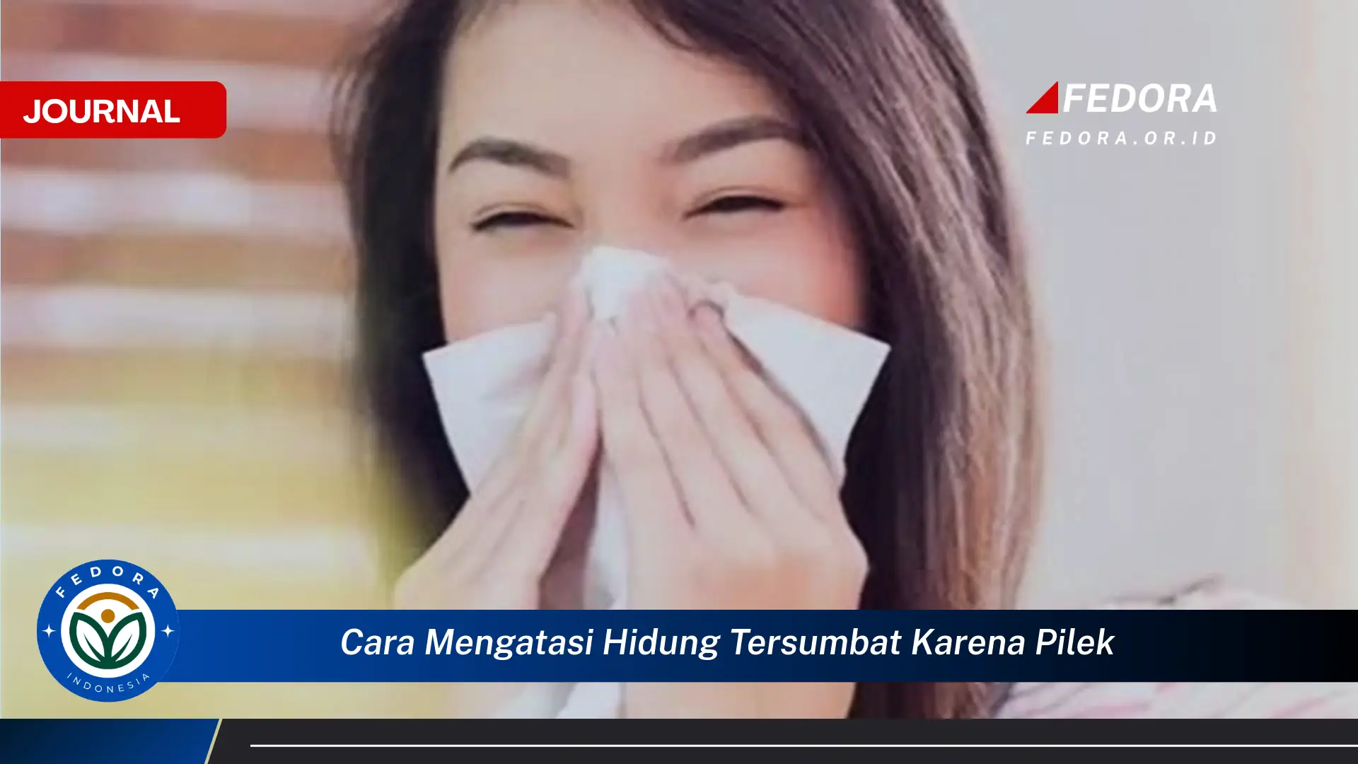 Ketahui Cara Mengatasi Hidung Tersumbat Karena Pilek dengan Cepat dan Alami