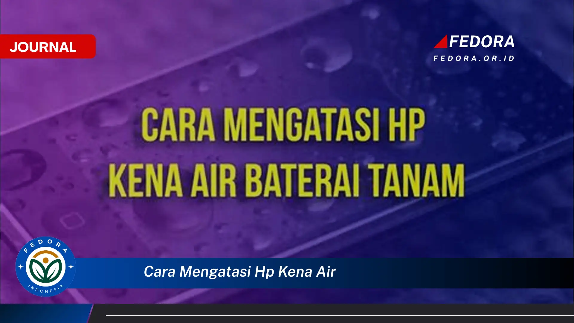 Ketahui Cara Mengatasi HP Kena Air, Panduan Lengkap & Cepat