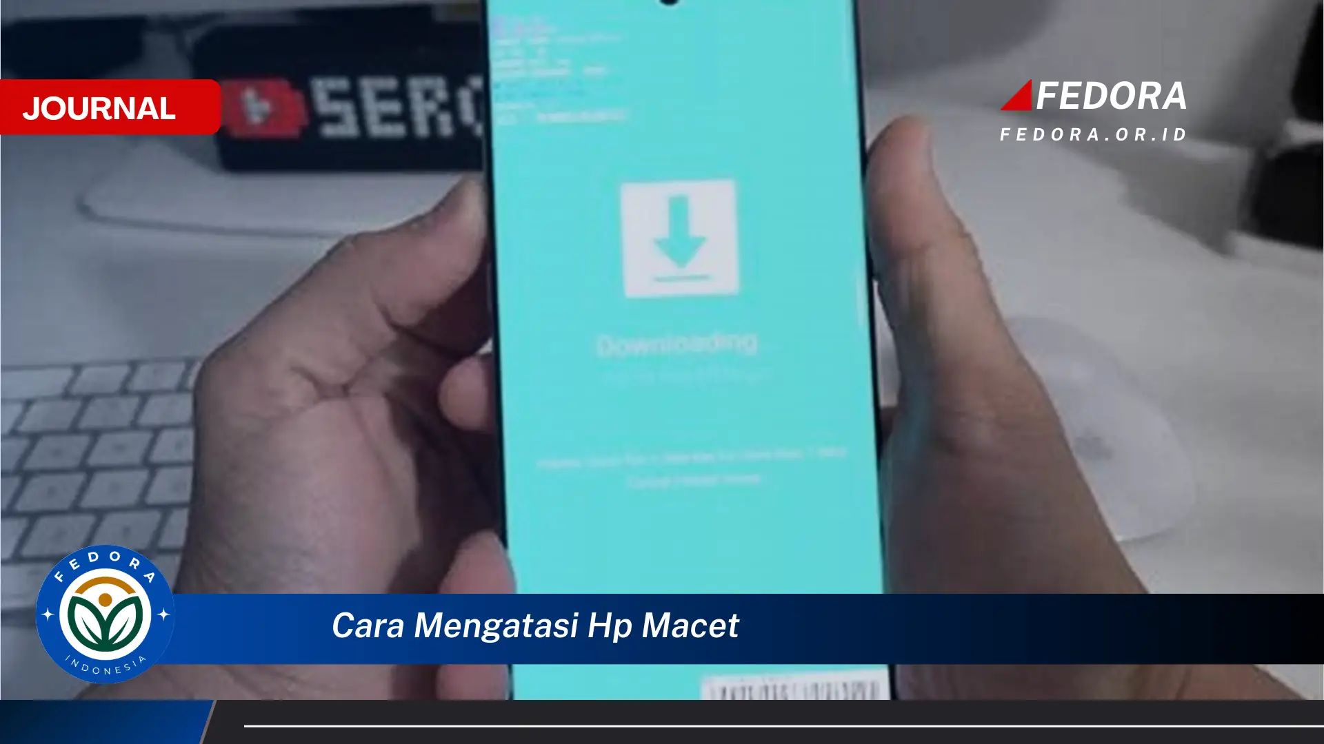 Ketahui Cara Mengatasi HP Macet, Solusi Ampuh dan Praktis untuk Semua Merek