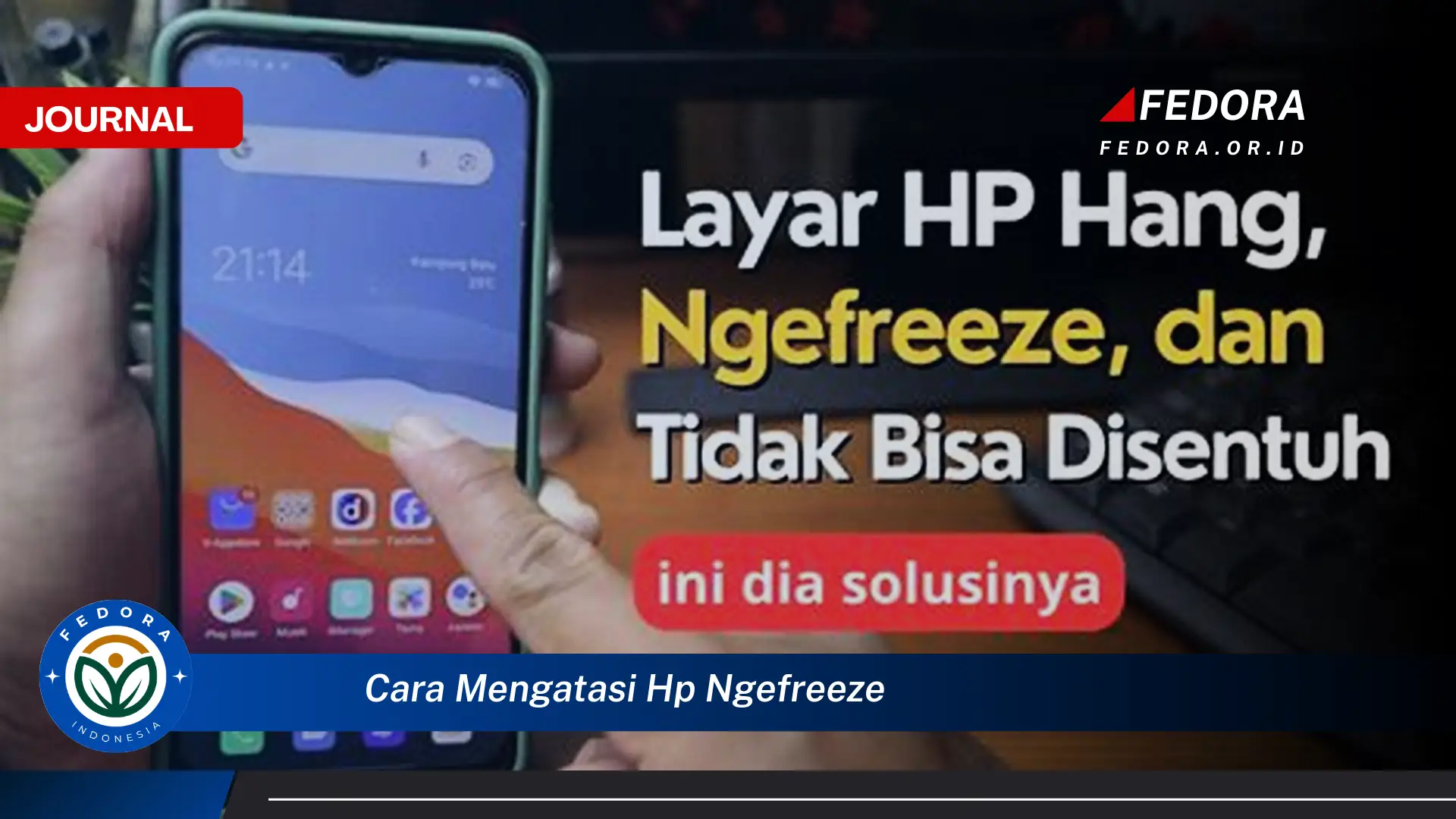 Ketahui Cara Mengatasi HP Ngefreeze, Solusi Ampuh dan Mudah