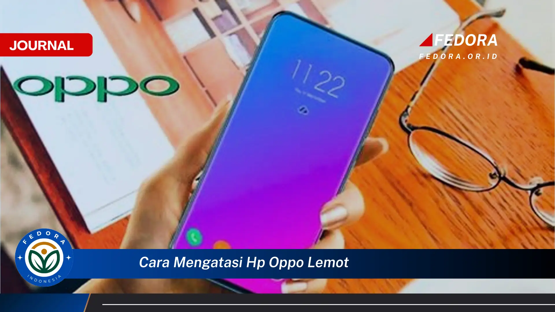 Ketahui Cara Mengatasi HP OPPO Lemot dan Meningkatkan Performanya