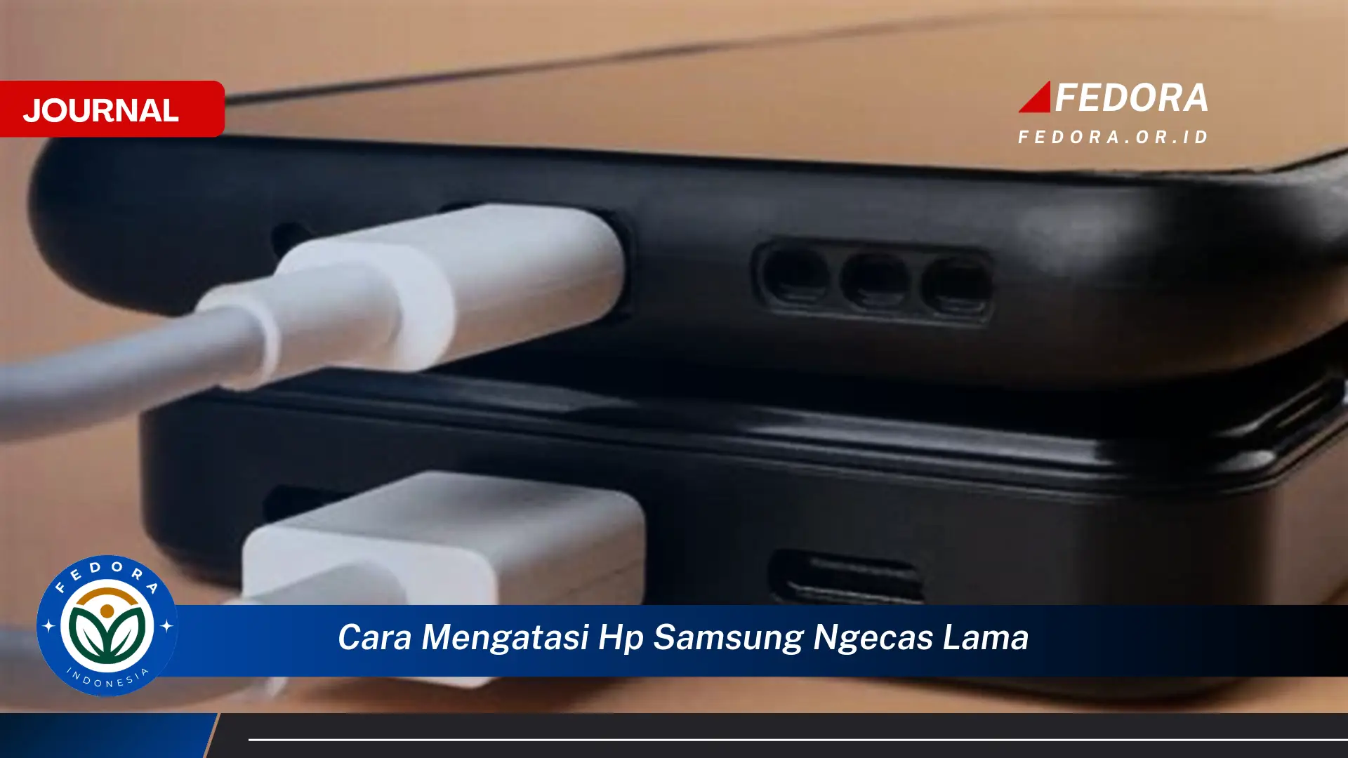 Ketahui Cara Mengatasi HP Samsung Ngecas Lama dan Kembali Normal Ketahui Cara Mengatasi HP Samsung Ngecas Lama dan Kembali Normal