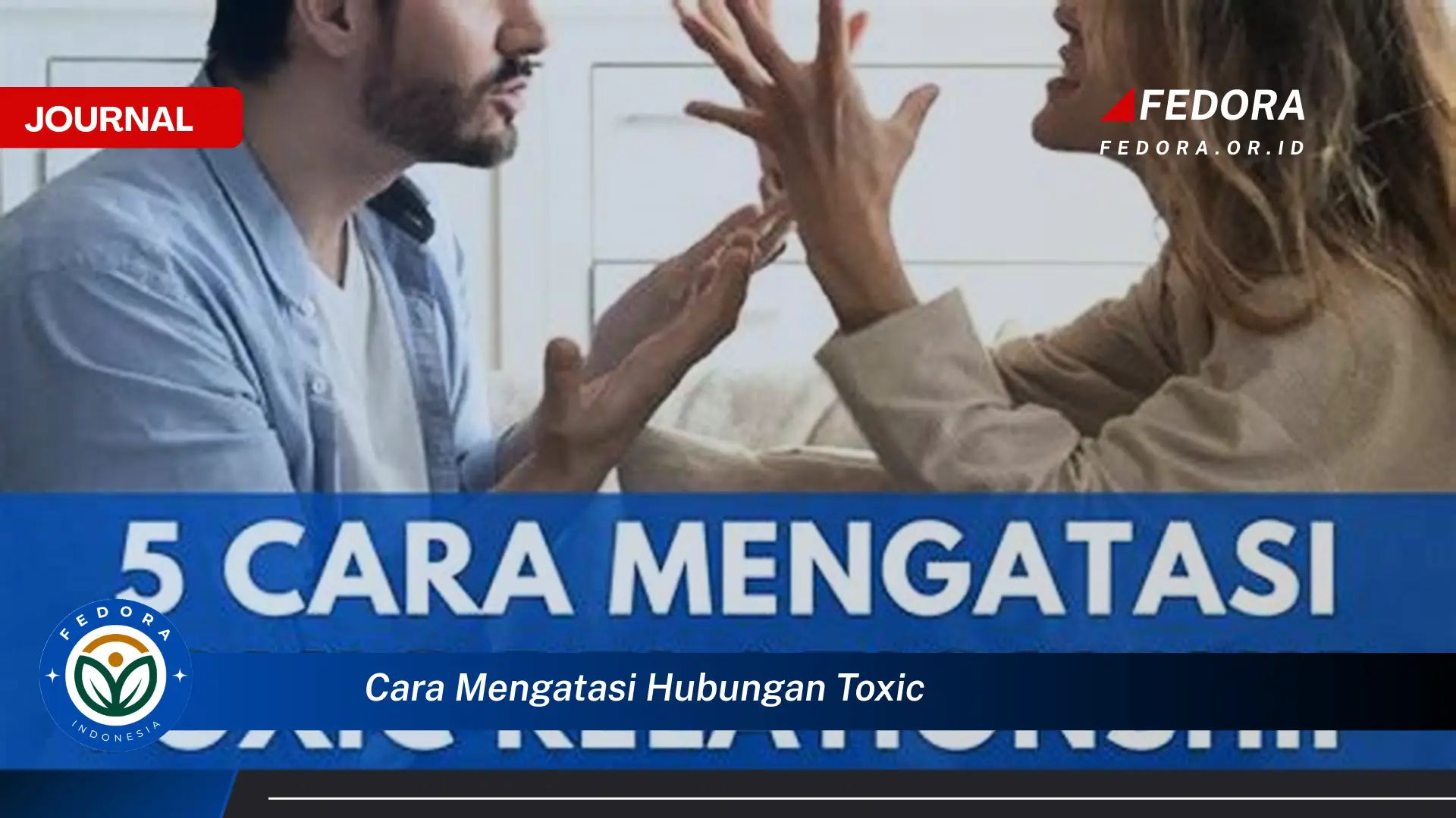 Ketahui Cara Mengatasi Hubungan Toxic dan Membangun Kembali Kehidupan yang Sehat