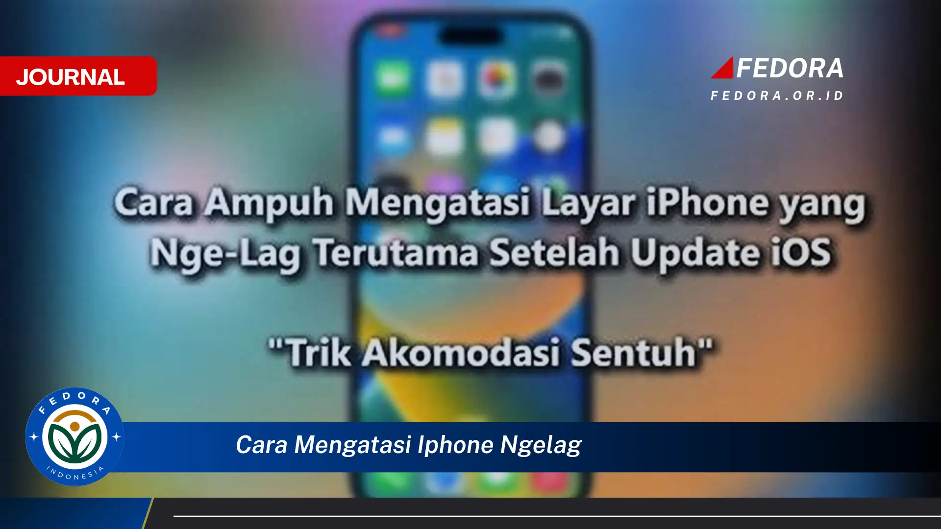 Ketahui Cara Mengatasi iPhone Ngelag dengan Cepat dan Mudah