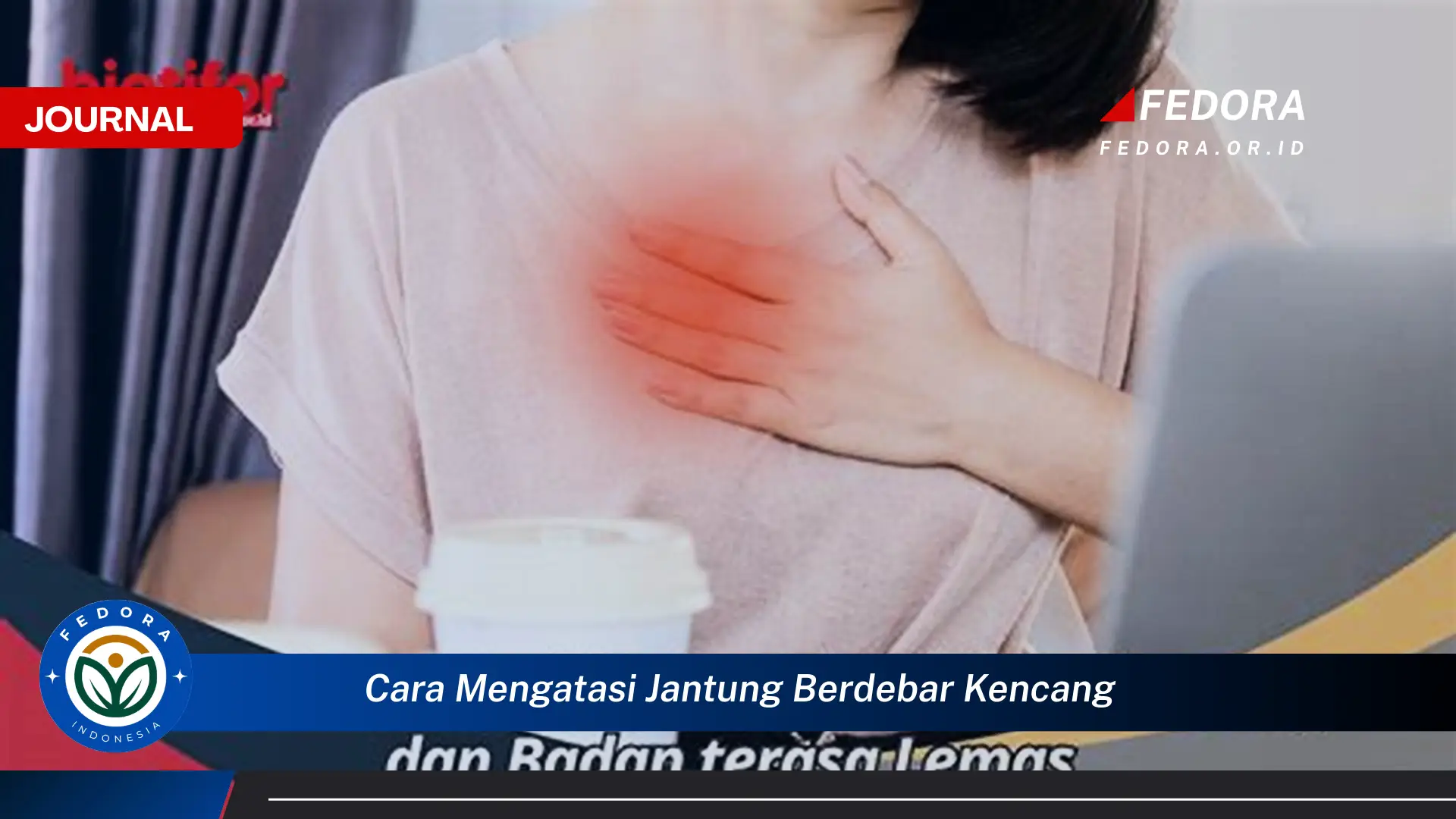 Ketahui Cara Mengatasi Jantung Berdebar Kencang dengan Cepat dan Alami