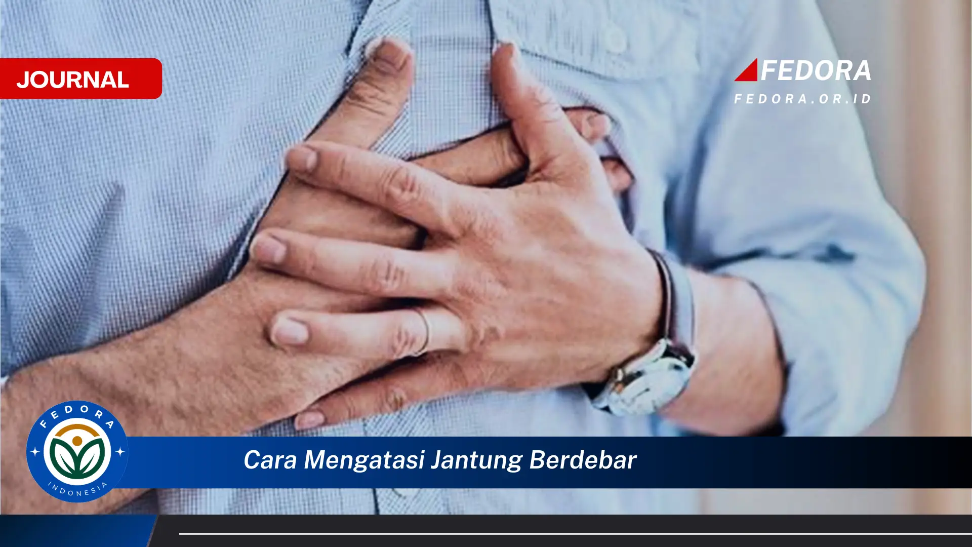 Ketahui Cara Mengatasi Jantung Berdebar Secara Cepat dan Aman