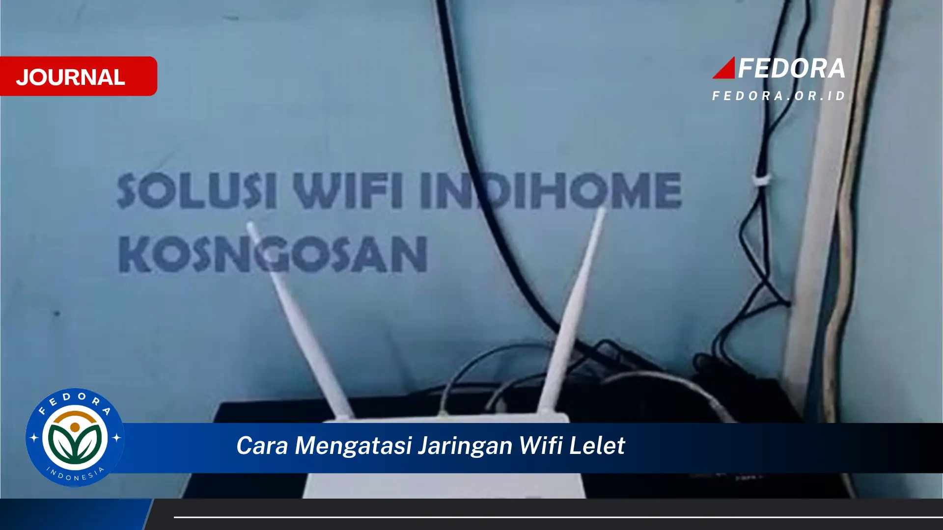 Ketahui Cara Mengatasi Jaringan Wifi Lelet dan Nikmati Internet Kencang