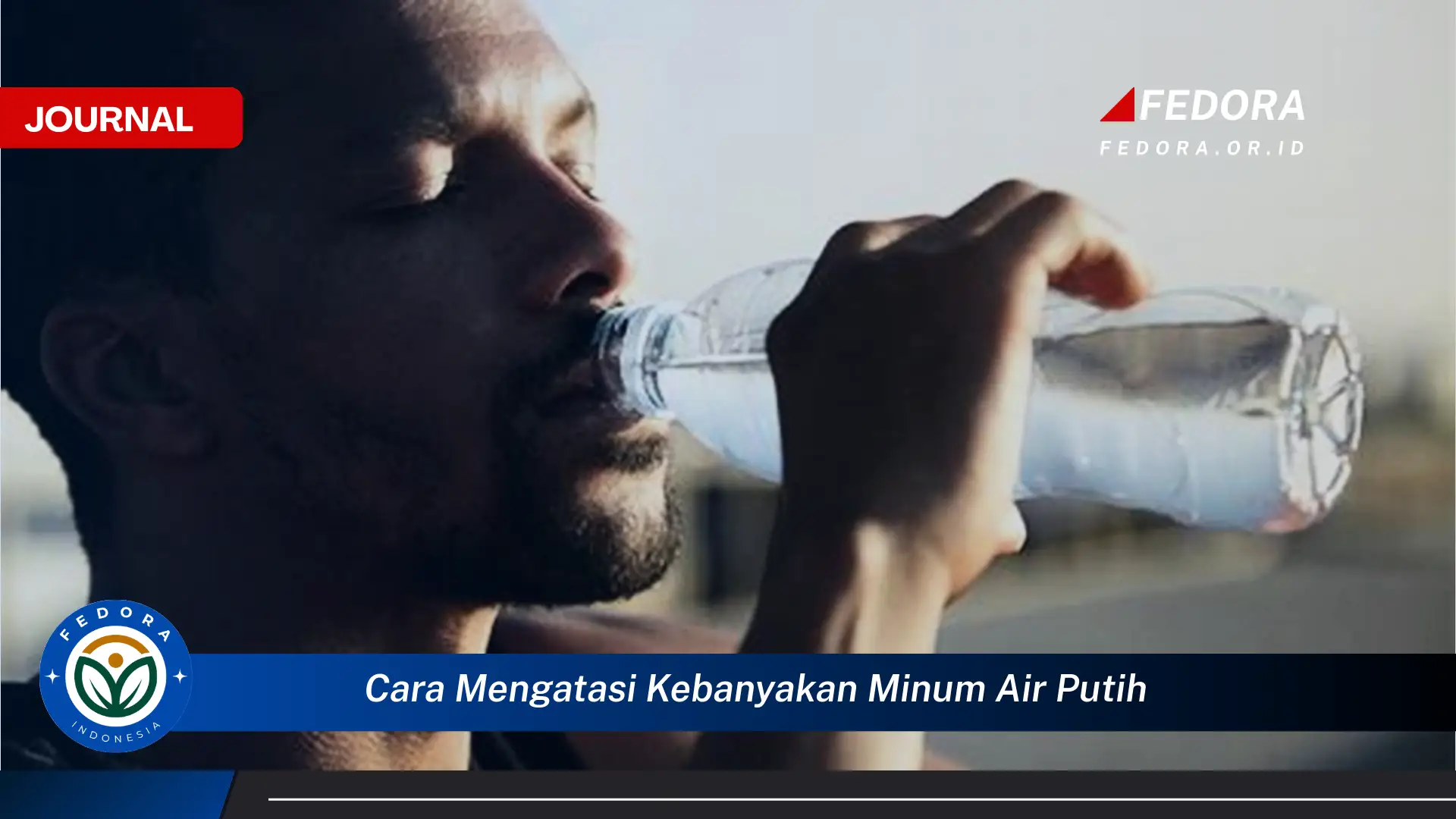 Ketahui Cara Mengatasi Kebanyakan Minum Air Putih dan Dampaknya Bagi Kesehatan