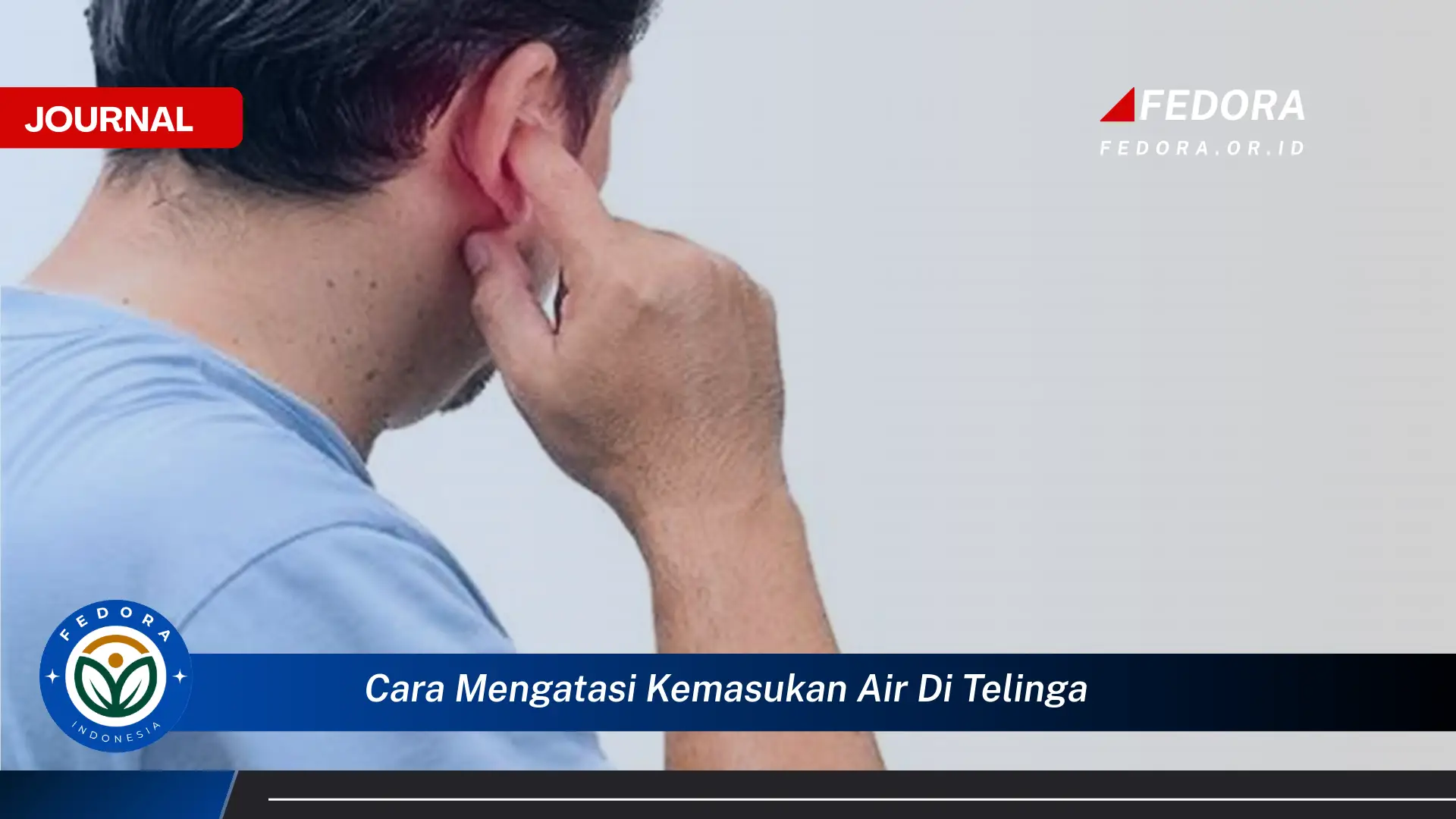 Ketahui Cara Mengatasi Air Masuk ke Telinga dengan Mudah dan Aman