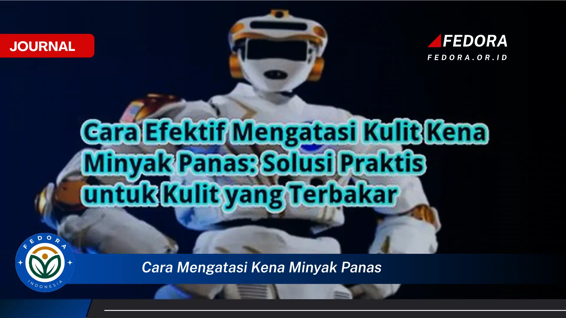 Ketahui Cara Mengatasi Kena Minyak Panas dengan Cepat dan Tepat