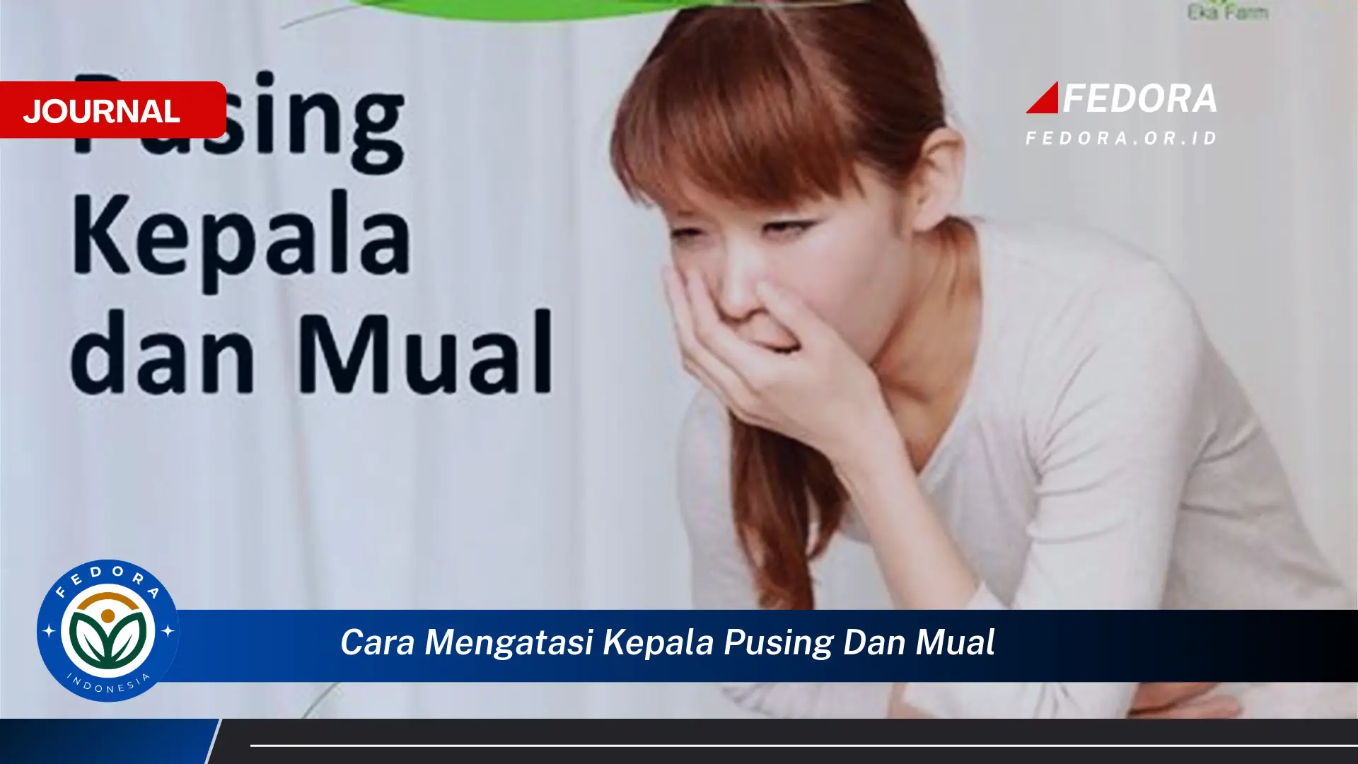 Ketahui Cara Mengatasi Kepala Pusing dan Mual Secara Efektif dan Alami