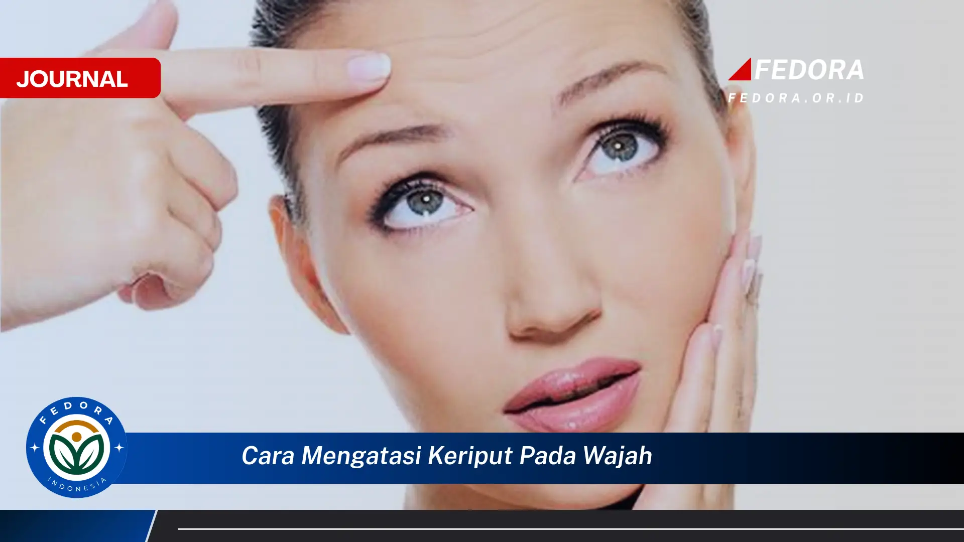 Temukan Cara Mengatasi Keriput pada Wajah Secara Alami dan Efektif