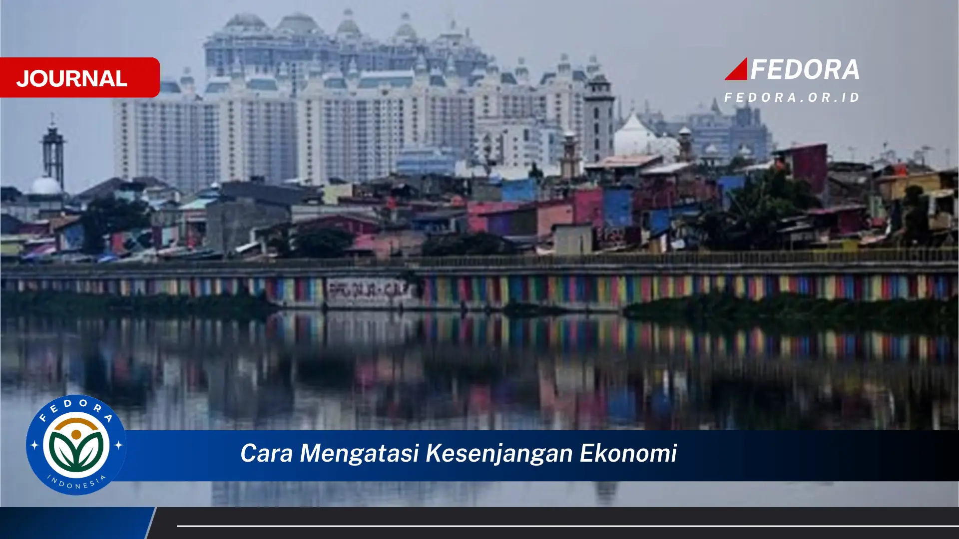 Ketahui Cara Mengatasi Kesenjangan Ekonomi di Indonesia Secara Efektif