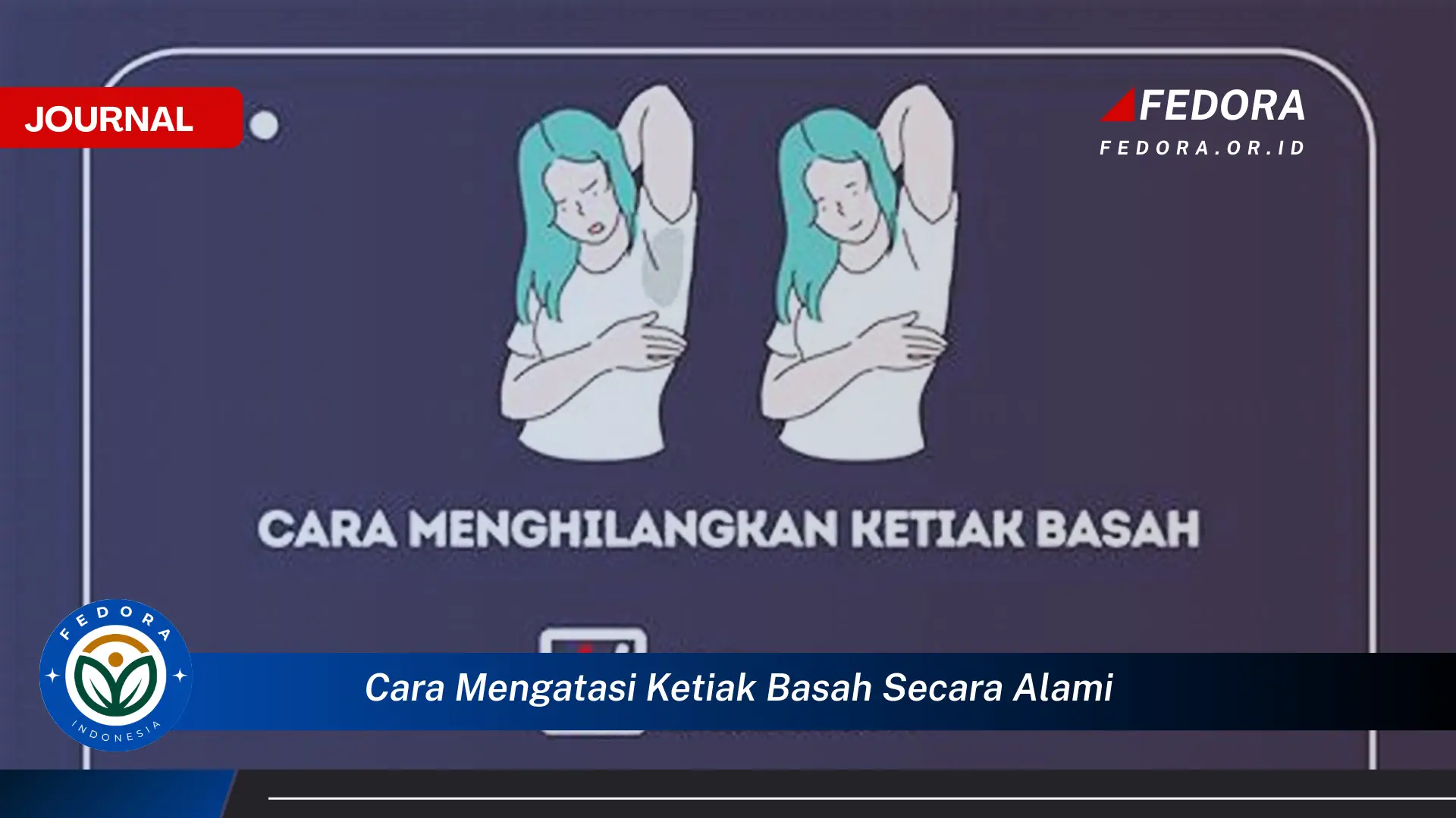 Ketahui Cara Mengatasi Ketiak Basah Secara Alami dan Cepat