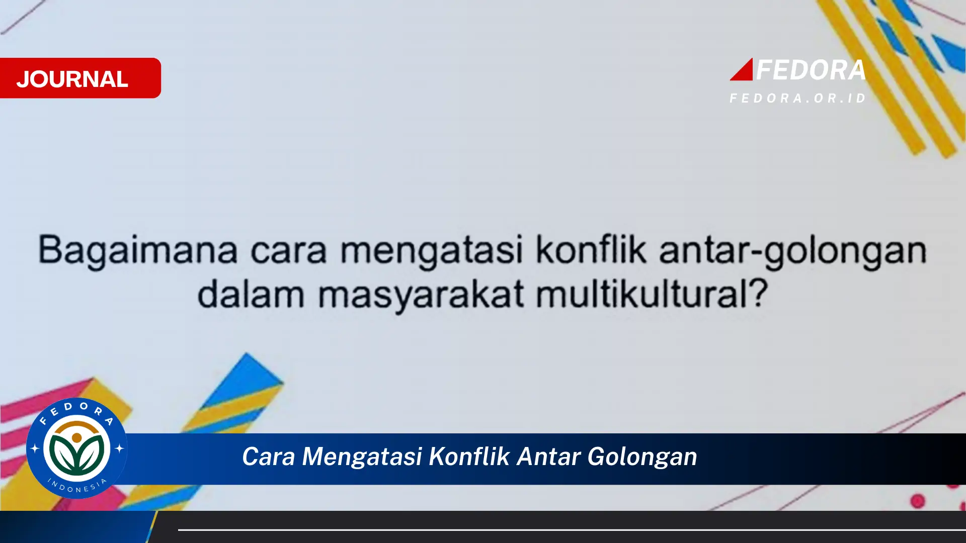 Inilah Cara Mengatasi Konflik Antar Golongan, Membangun Persatuan dan Keselarasan