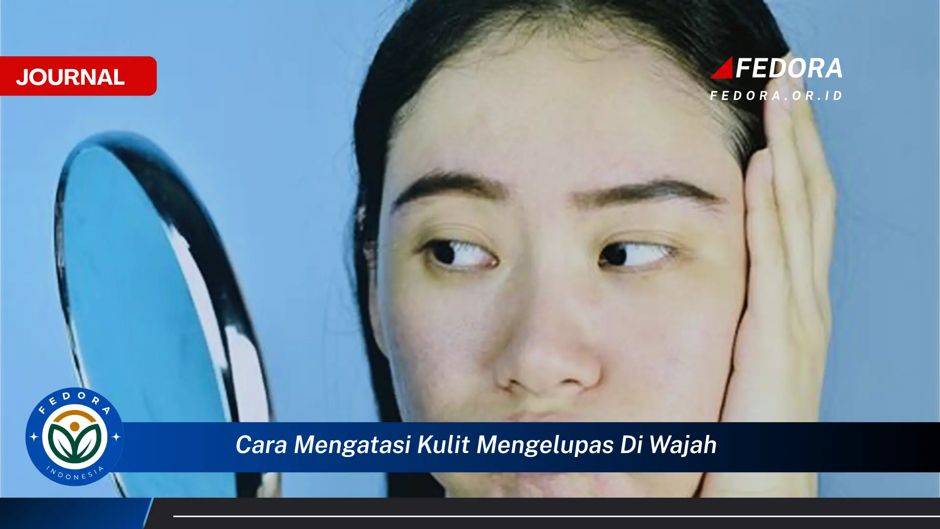 Ketahui Cara Mengatasi Kulit Mengelupas di Wajah Secara Efektif dan Alami Ketahui Cara Mengatasi Kulit Mengelupas di Wajah Secara Efektif dan Alami
