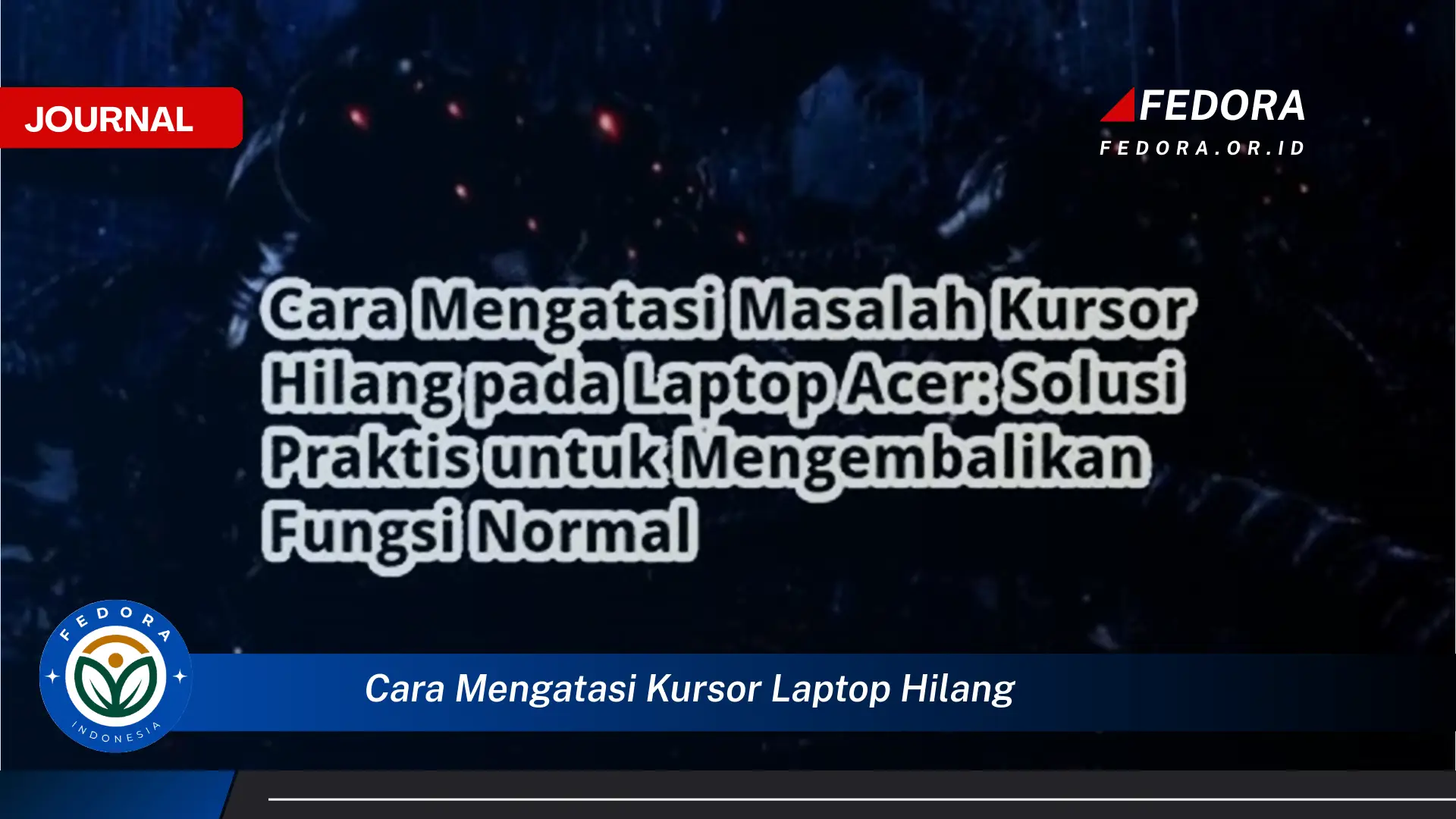 Ketahui Cara Mengatasi Kursor Laptop yang Hilang Secara Efektif