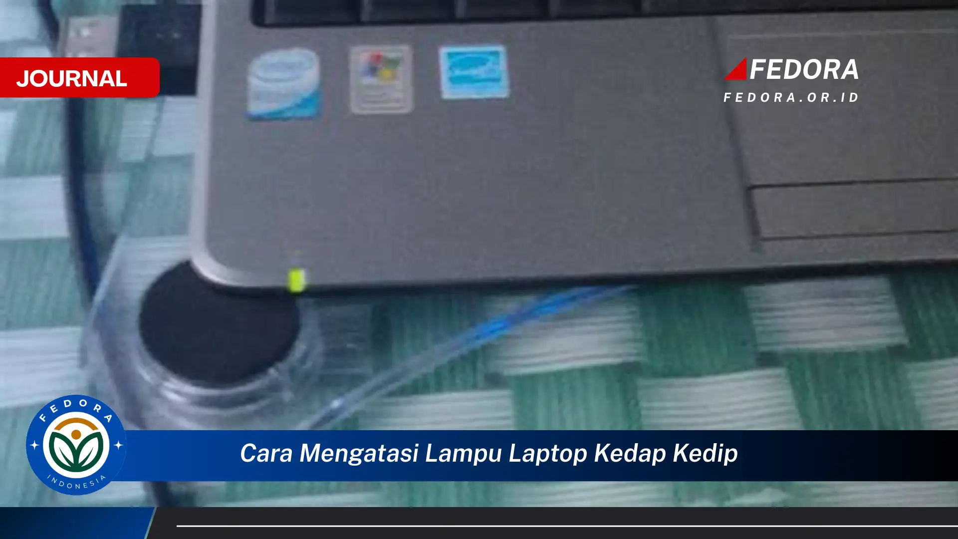 Ketahui Cara Mengatasi Lampu Laptop Kedap,Kedip dan Penyebabnya Ketahui Cara Mengatasi Lampu Laptop Kedap,Kedip dan Penyebabnya