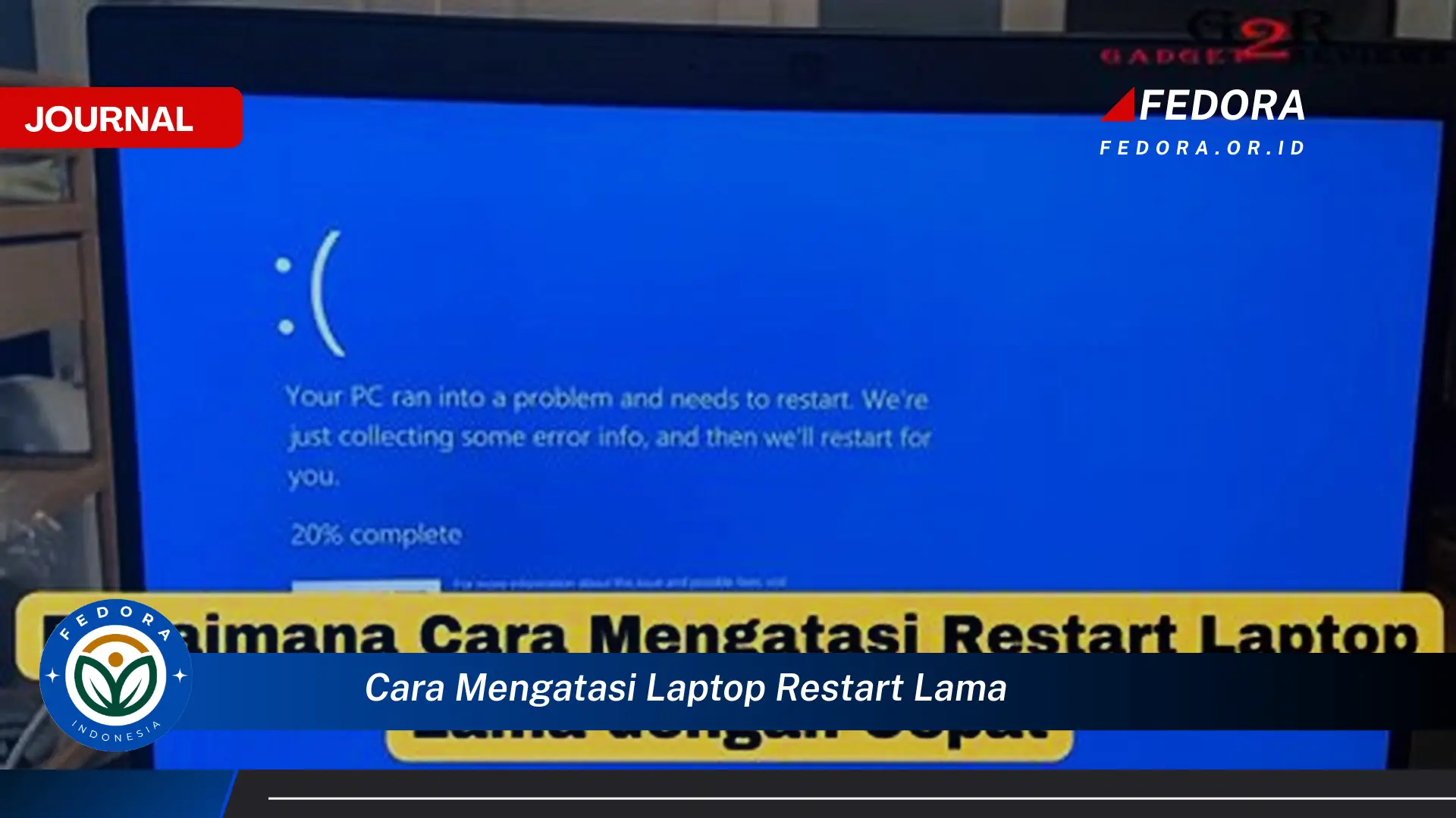 Ketahui Cara Mengatasi Laptop Restart Lama dan Kembali Produktif