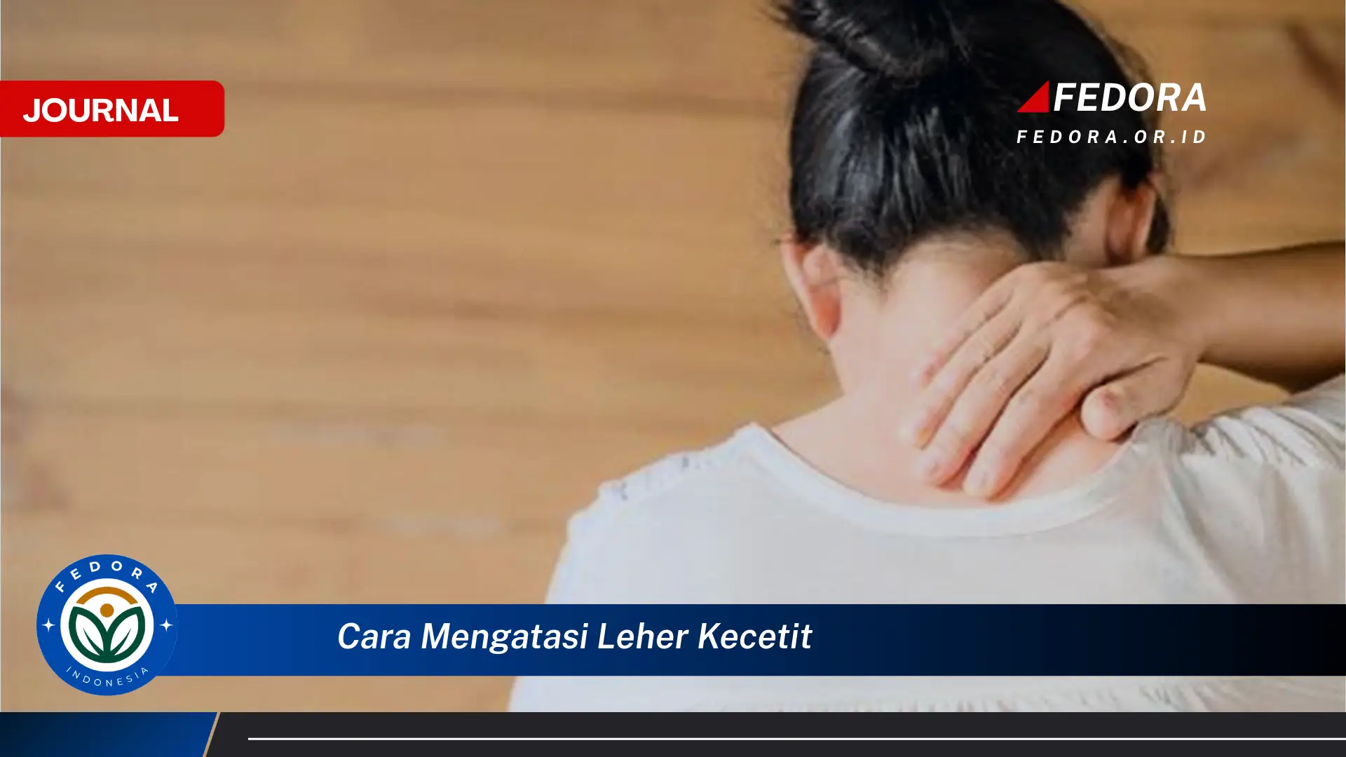 Ketahui Cara Mengatasi Leher Kecetit dengan Cepat dan Efektif